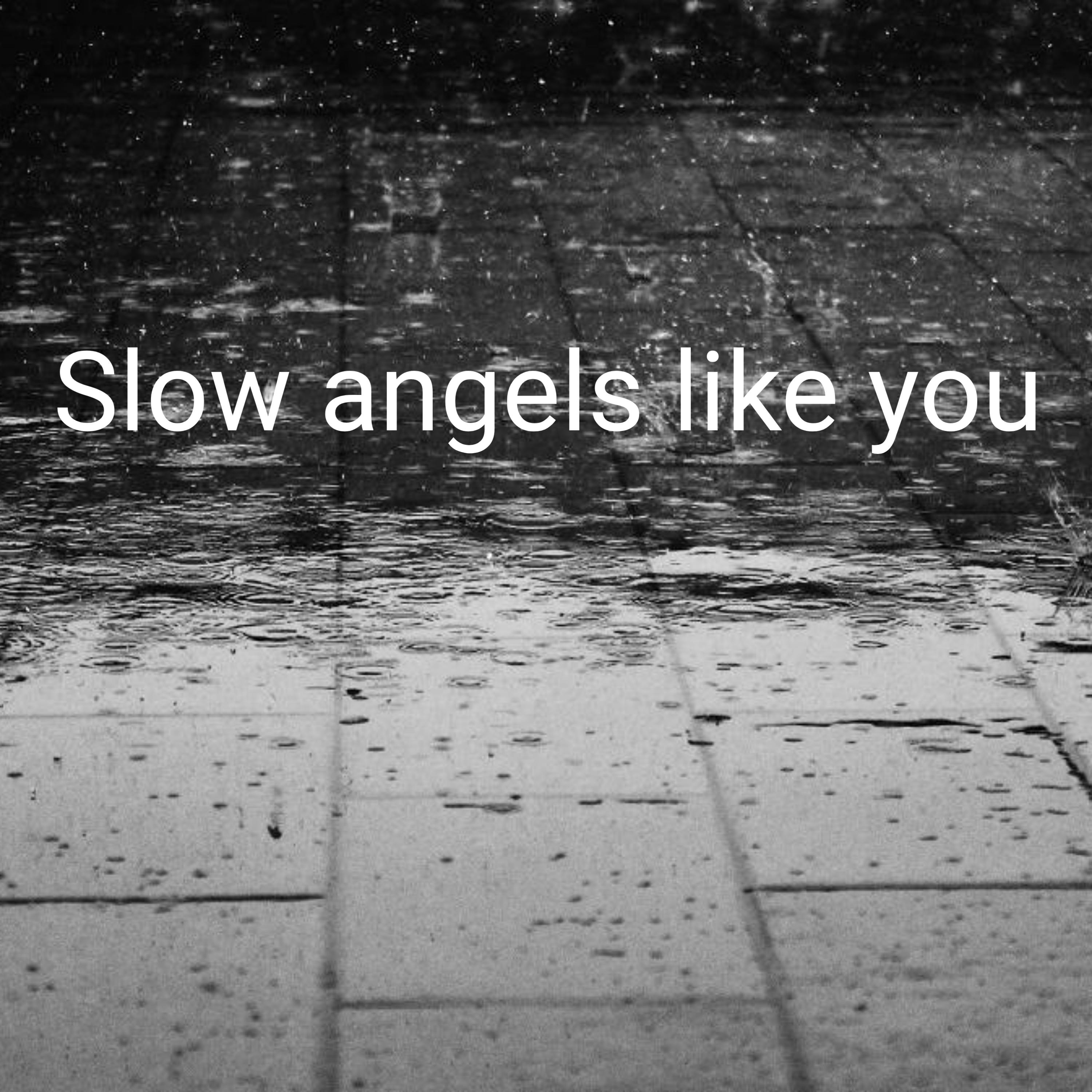 Постер альбома Slow angels like you