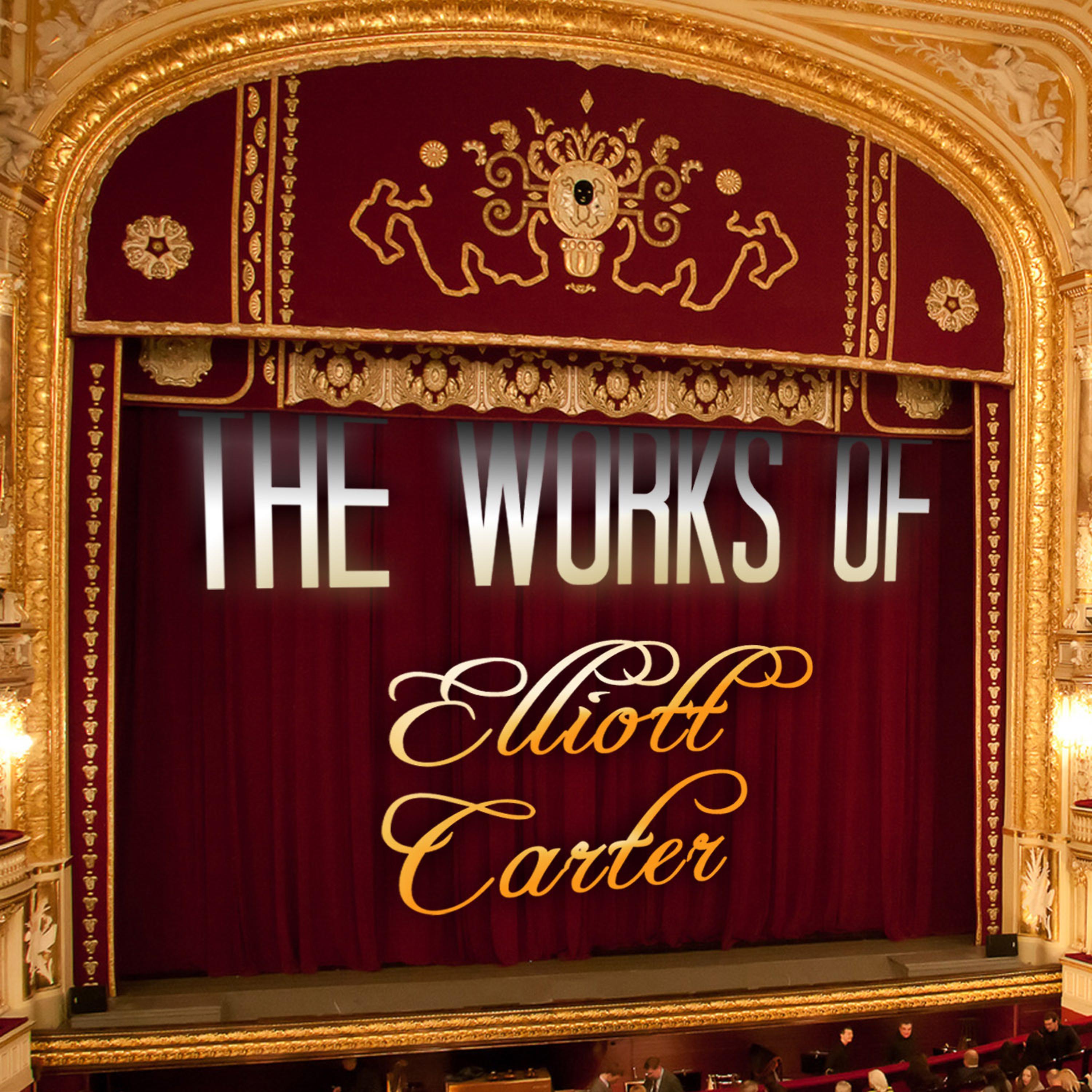 Постер альбома The Works of Elliott Carter