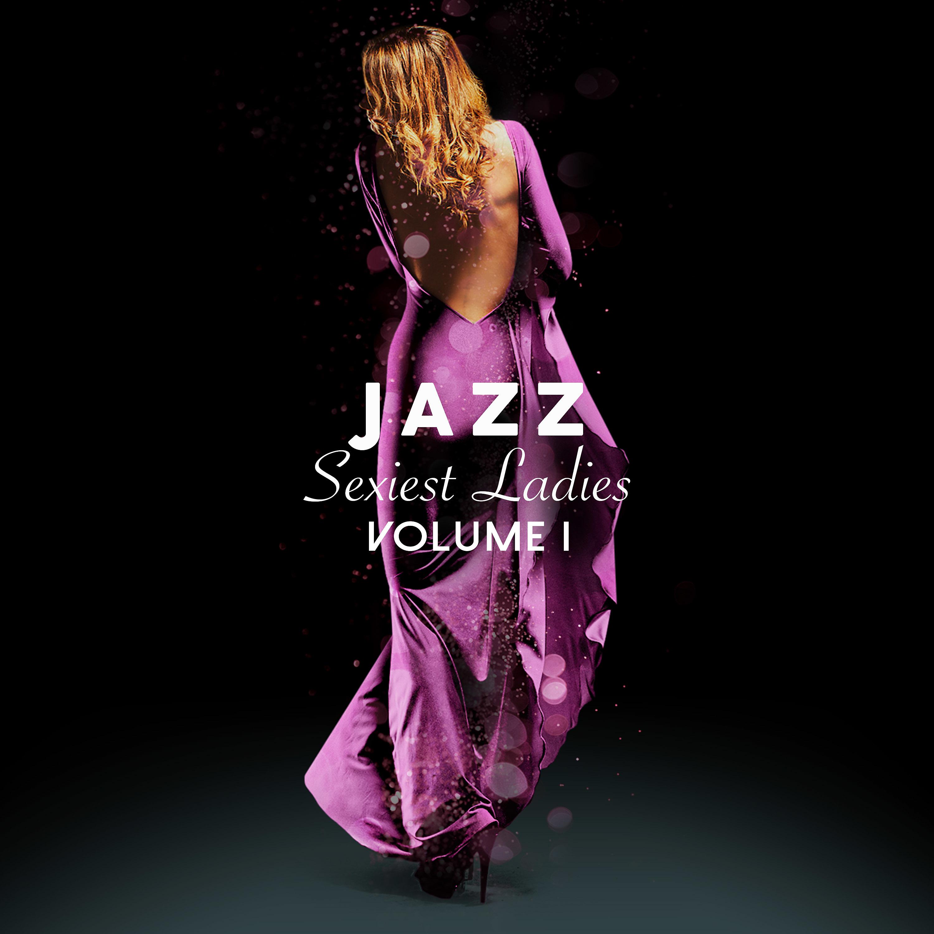 Постер альбома Jazz Sexiest Ladies, Vol. 1