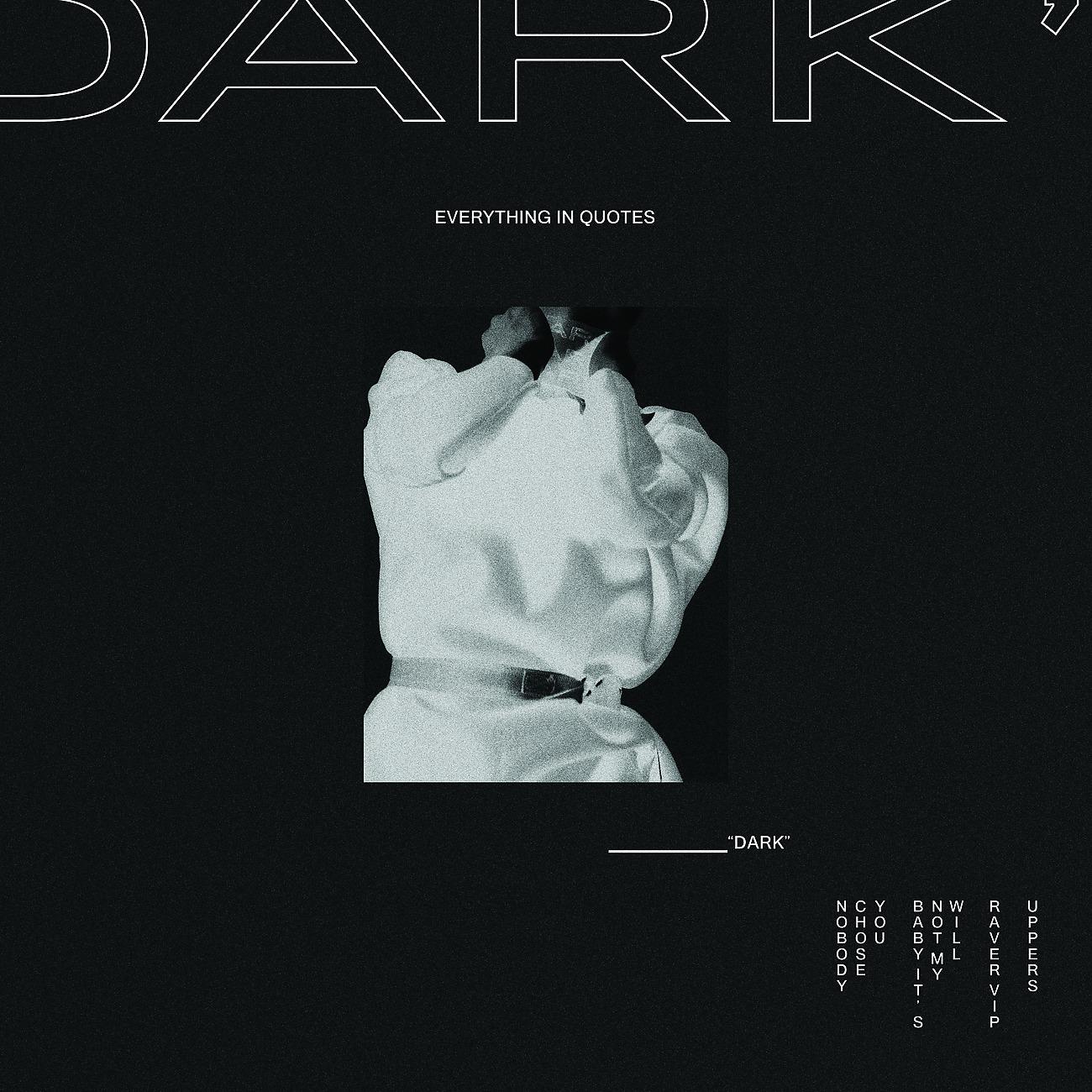 Постер альбома Everything In Quotes "DARK" EP