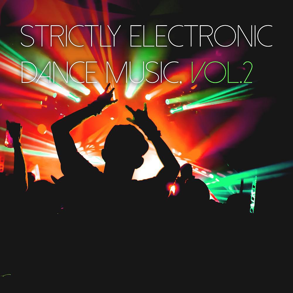 Постер альбома Strictly Electronic Dance Music, Vol. 2