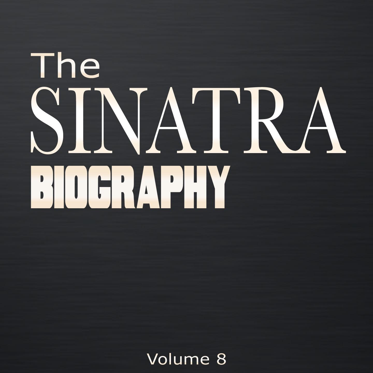 Постер альбома The Sinatra Biography, Vol. 8
