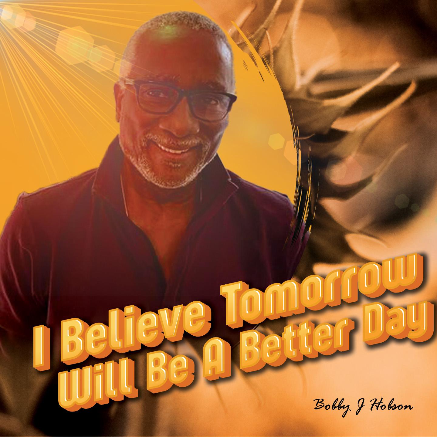 Постер альбома I Believe Tomorrow Will Be A Better Day