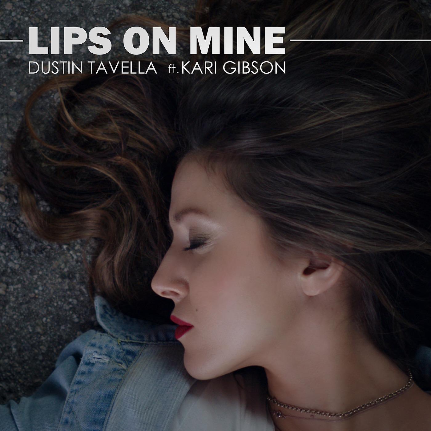Постер альбома Lips on Mine (feat. Kari Gibson)