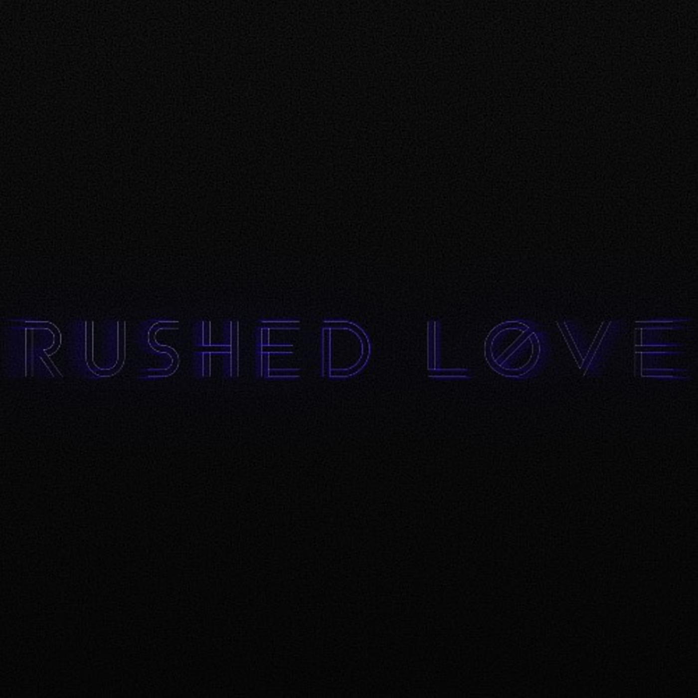 Постер альбома Rushed Love