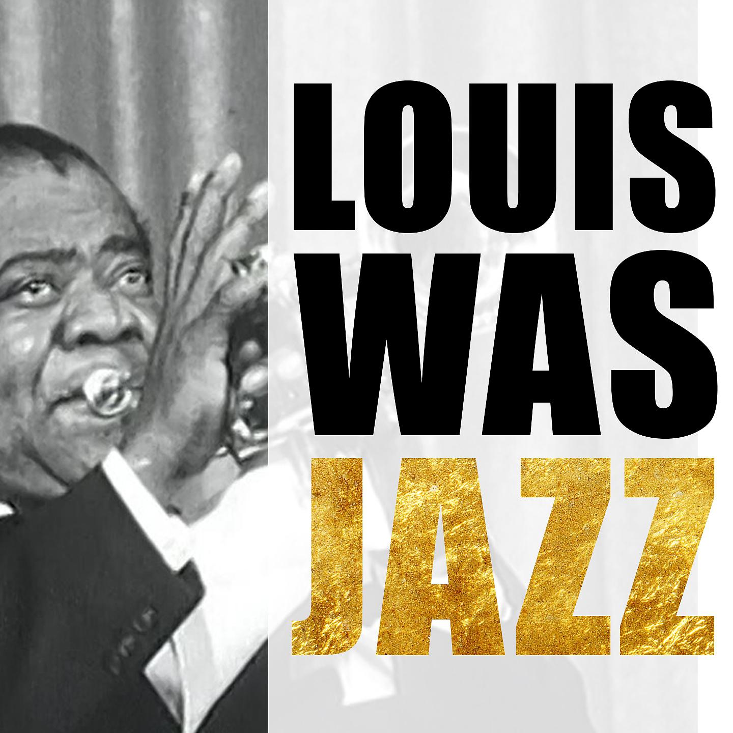Постер альбома Louis Was Jazz