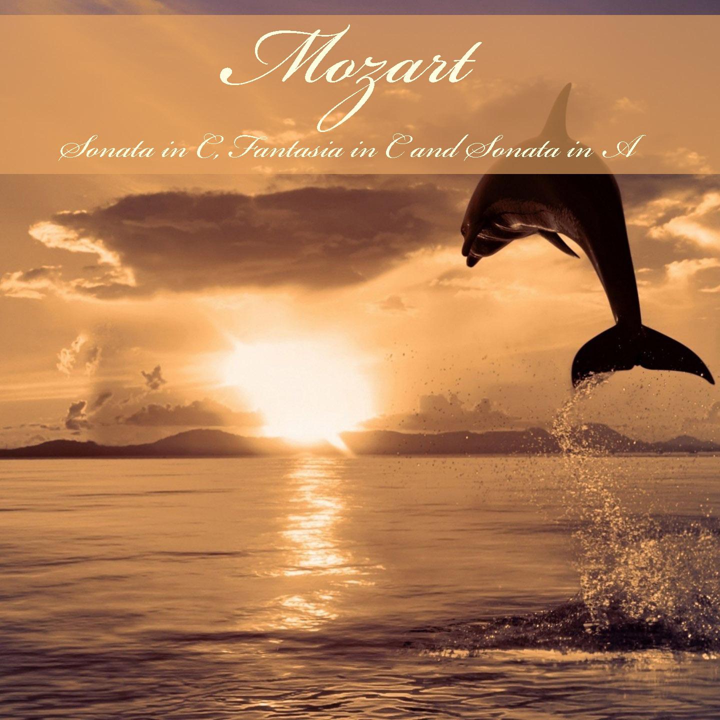 Постер альбома Mozart: Piano Sonata in C Major, Fantasia in C Minor and Piano Sonata in A Minor