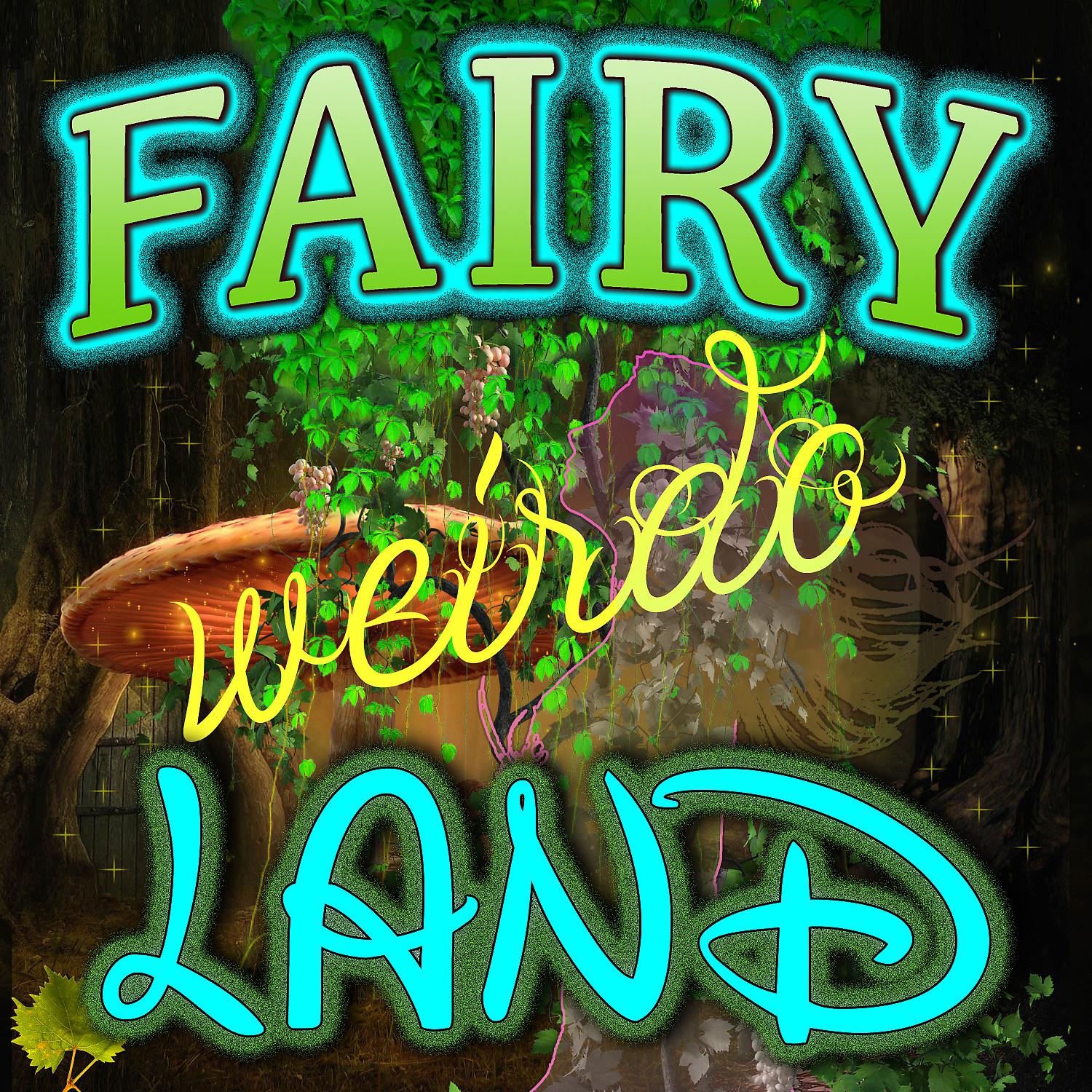 Постер альбома Fairy Land Weirdo