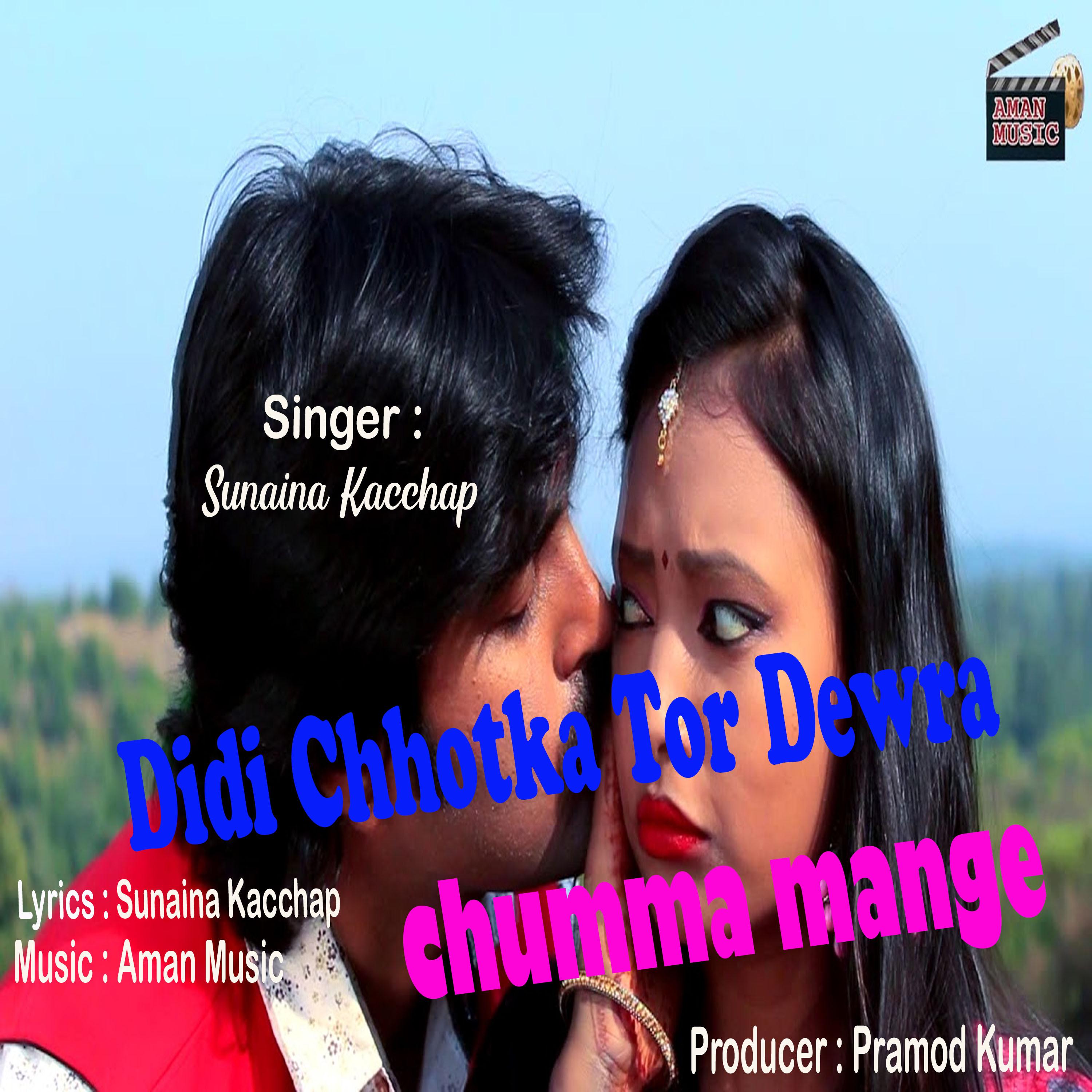 Постер альбома Didi Chhotka Tor Dewar Chumma Mange