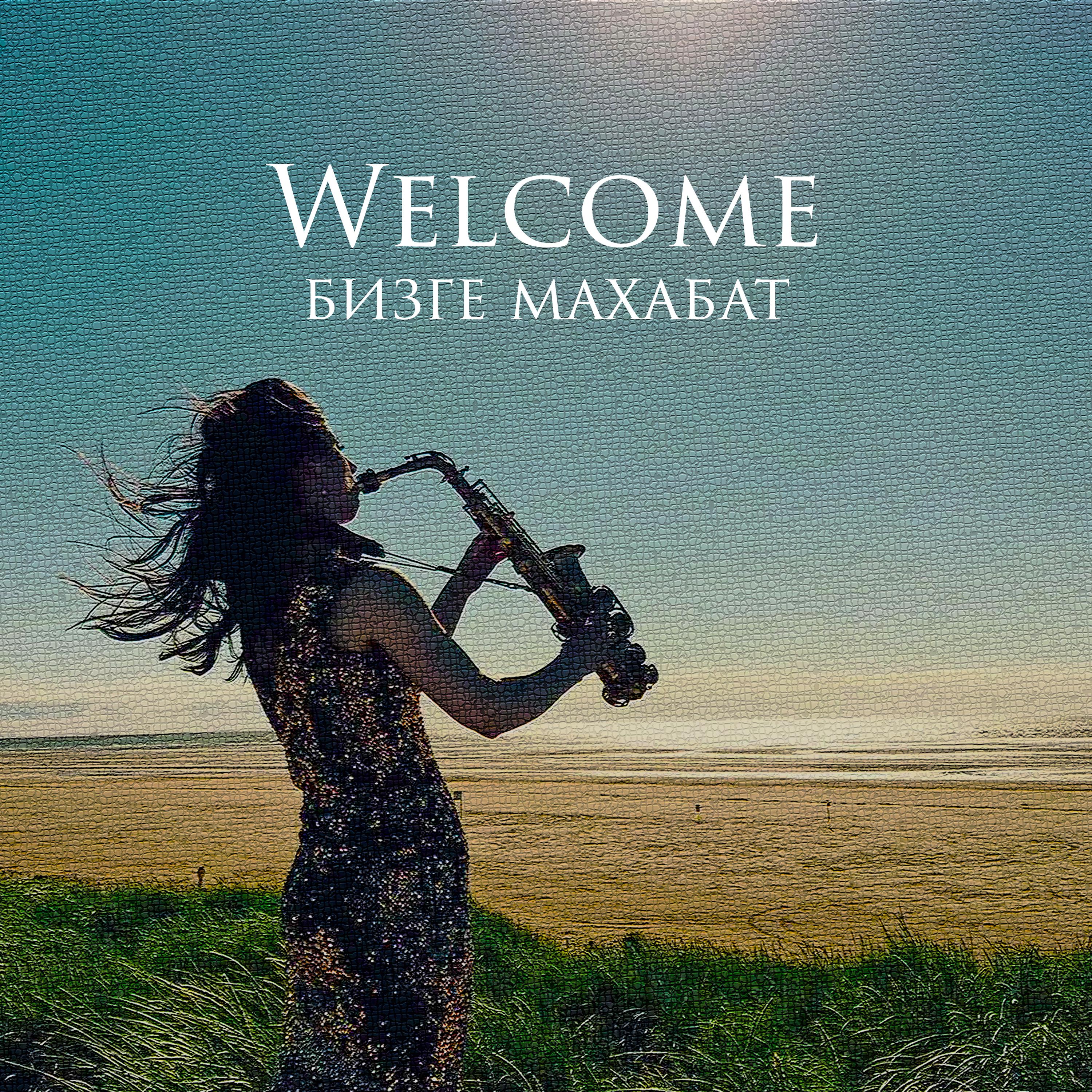 Постер альбома Welcome бизге махабат