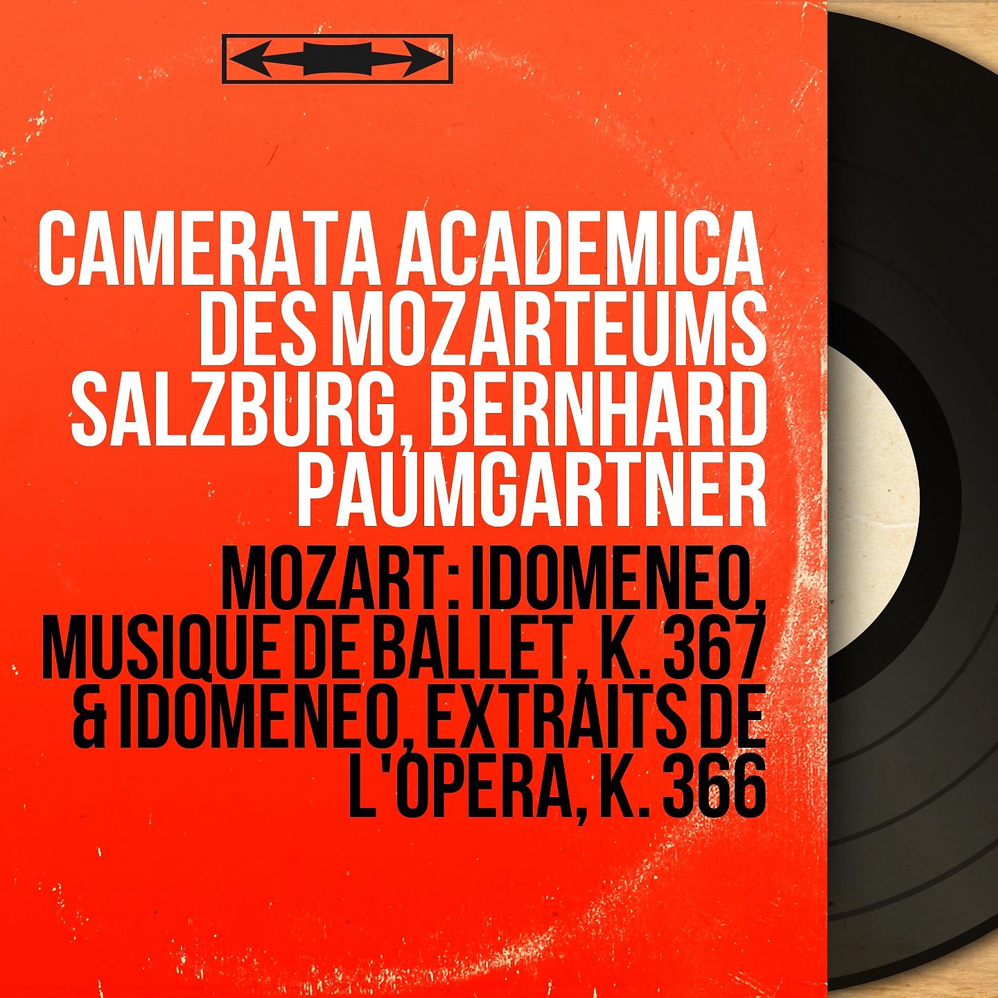 Постер альбома Mozart: Idomeneo, musique de ballet, K. 367 & Idomeneo, extraits de l'opéra, K. 366