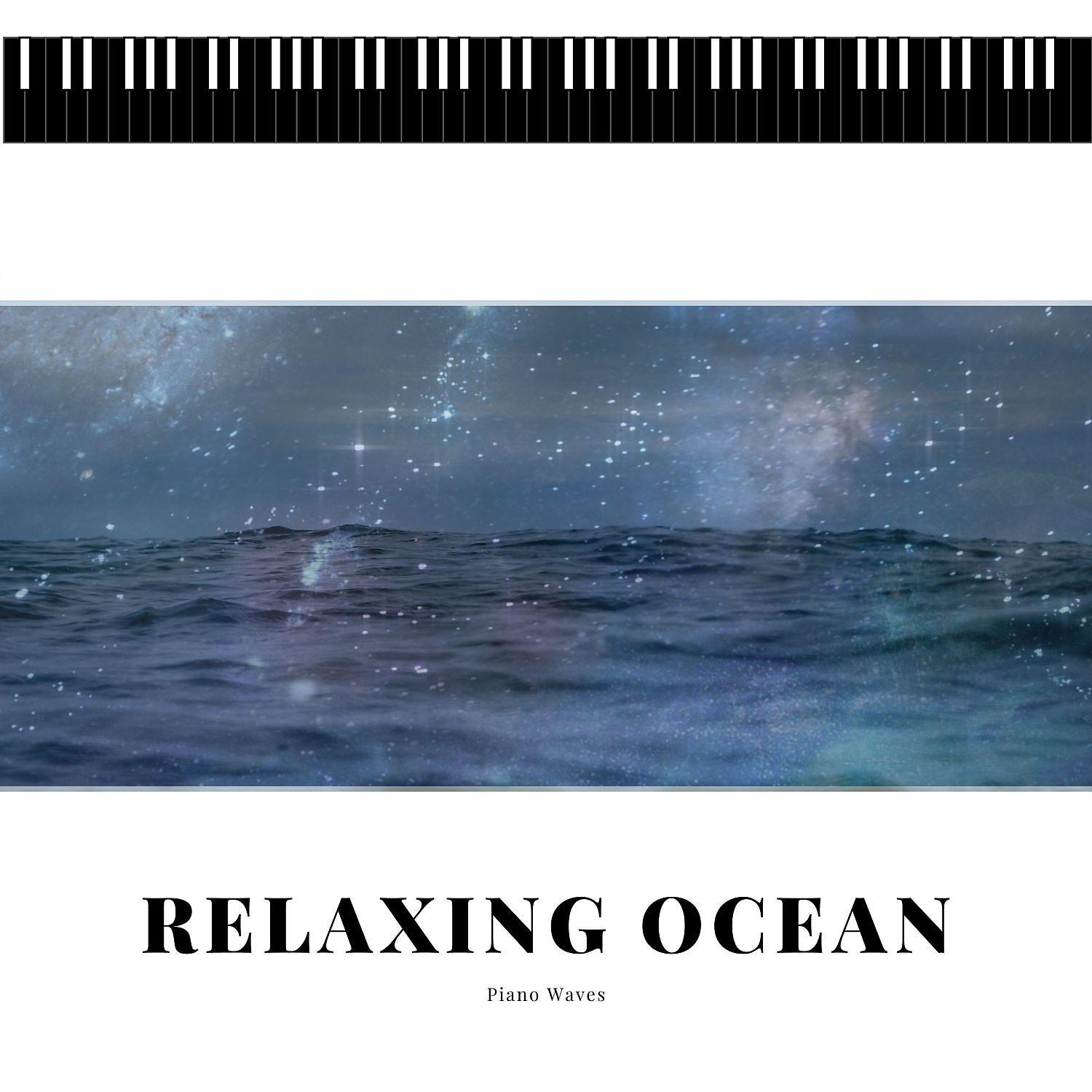 Постер альбома Relaxing Ocean, Piano Music and Sounds of Nature