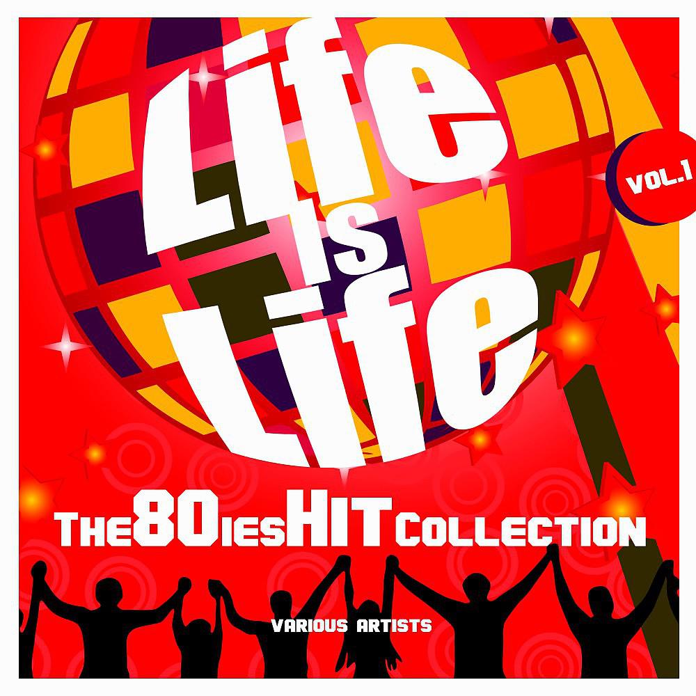 Постер альбома Life Is Life (The 80ies Hit Collection), Vol. 1