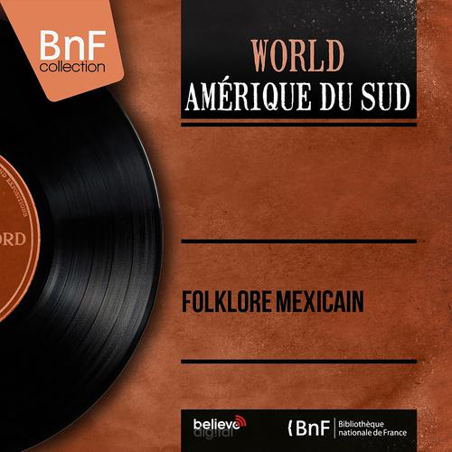 Постер альбома Folklore mexicain (Mono Version)