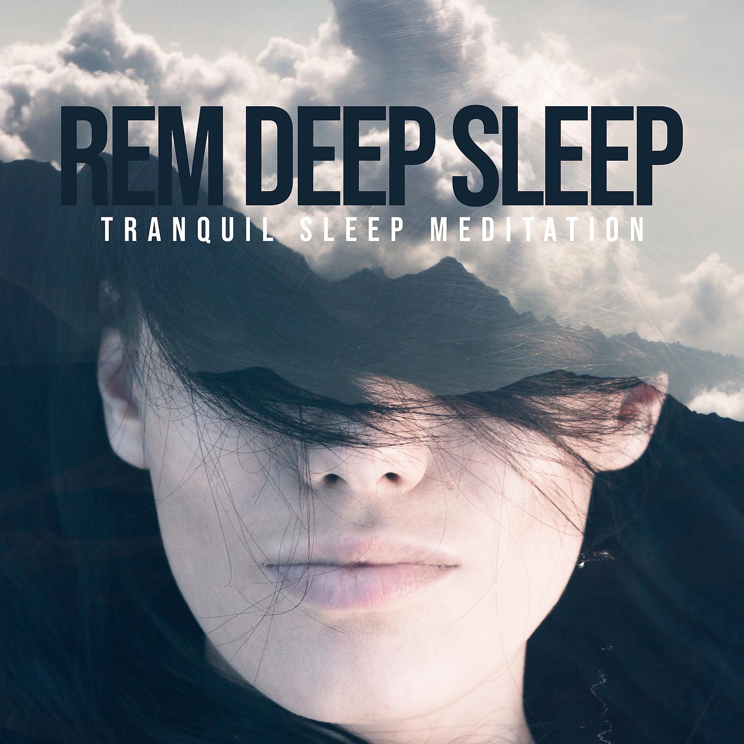 Постер альбома REM Deep Sleep - Tranquil Sleep Meditation, Miracle Healing, Hypnosis for Mind Body Spirit Cleansing, Stress Relief Bedtime Music