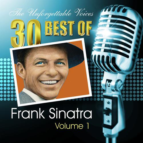Постер альбома The Unforgettable Voices: 30 Best of Frank Sinatra Vol. 1