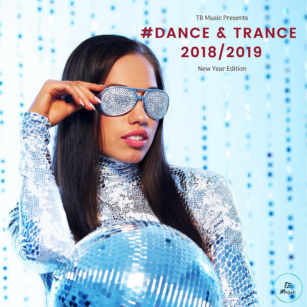 Постер альбома TB Music Presents #dance & Trance 2018 / 2019 (New Year Edition)