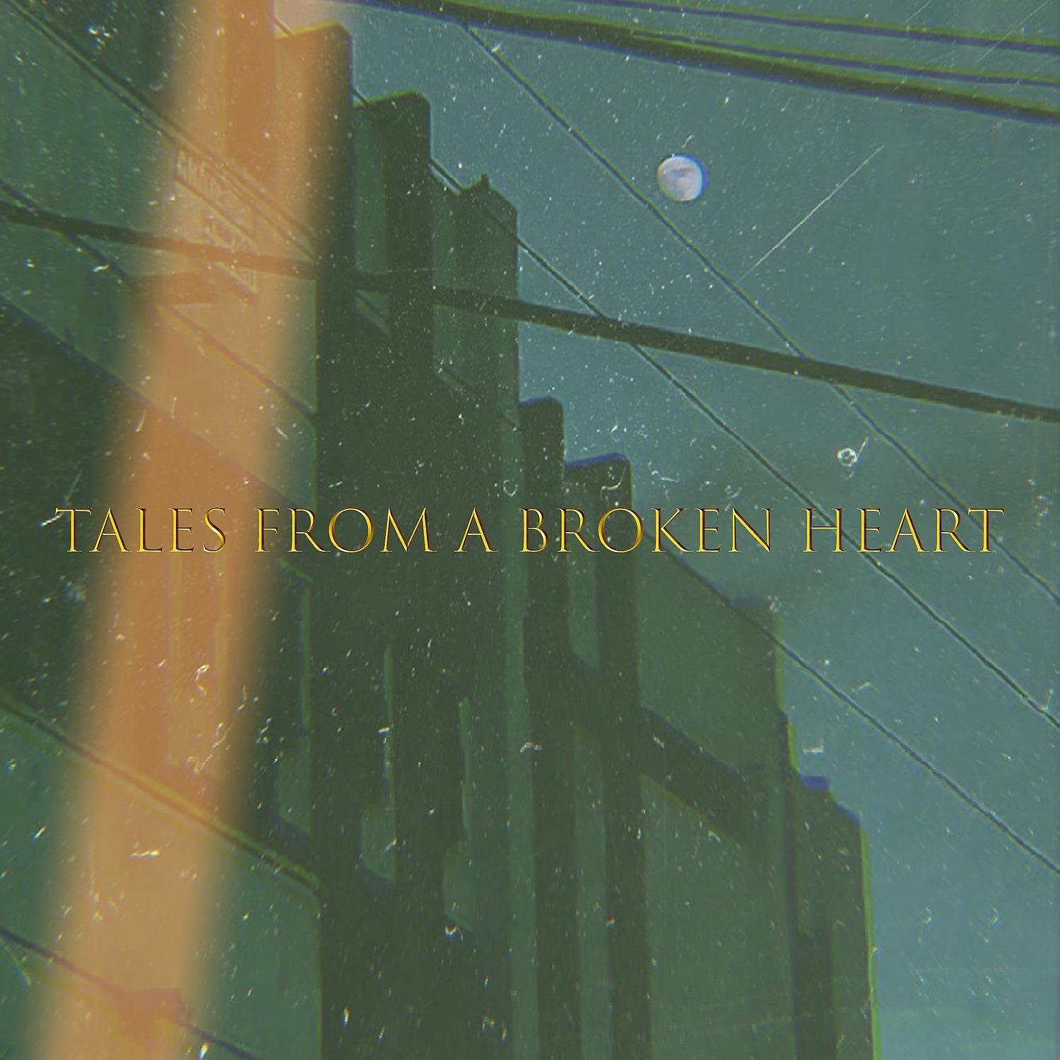 Постер альбома Tales from a Broken Heart