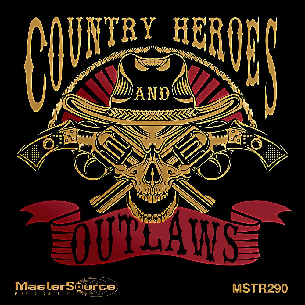 Постер альбома Country Heroes and Outlaws