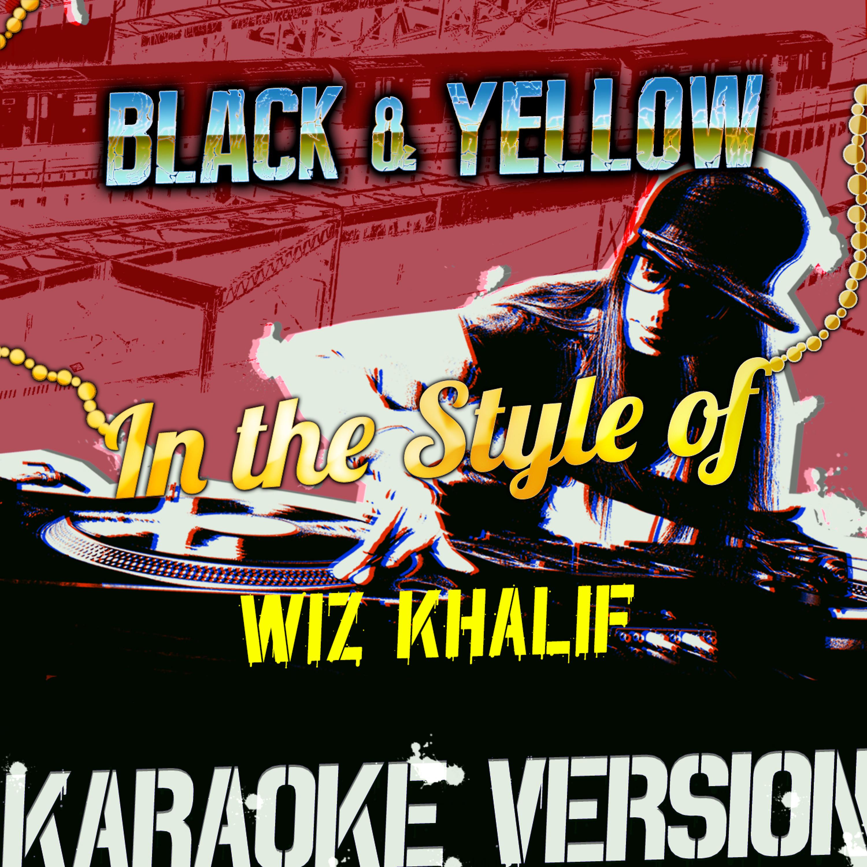 Постер альбома Black & Yellow (In the Style of Wiz Khalif) [Karaoke Version] - Single