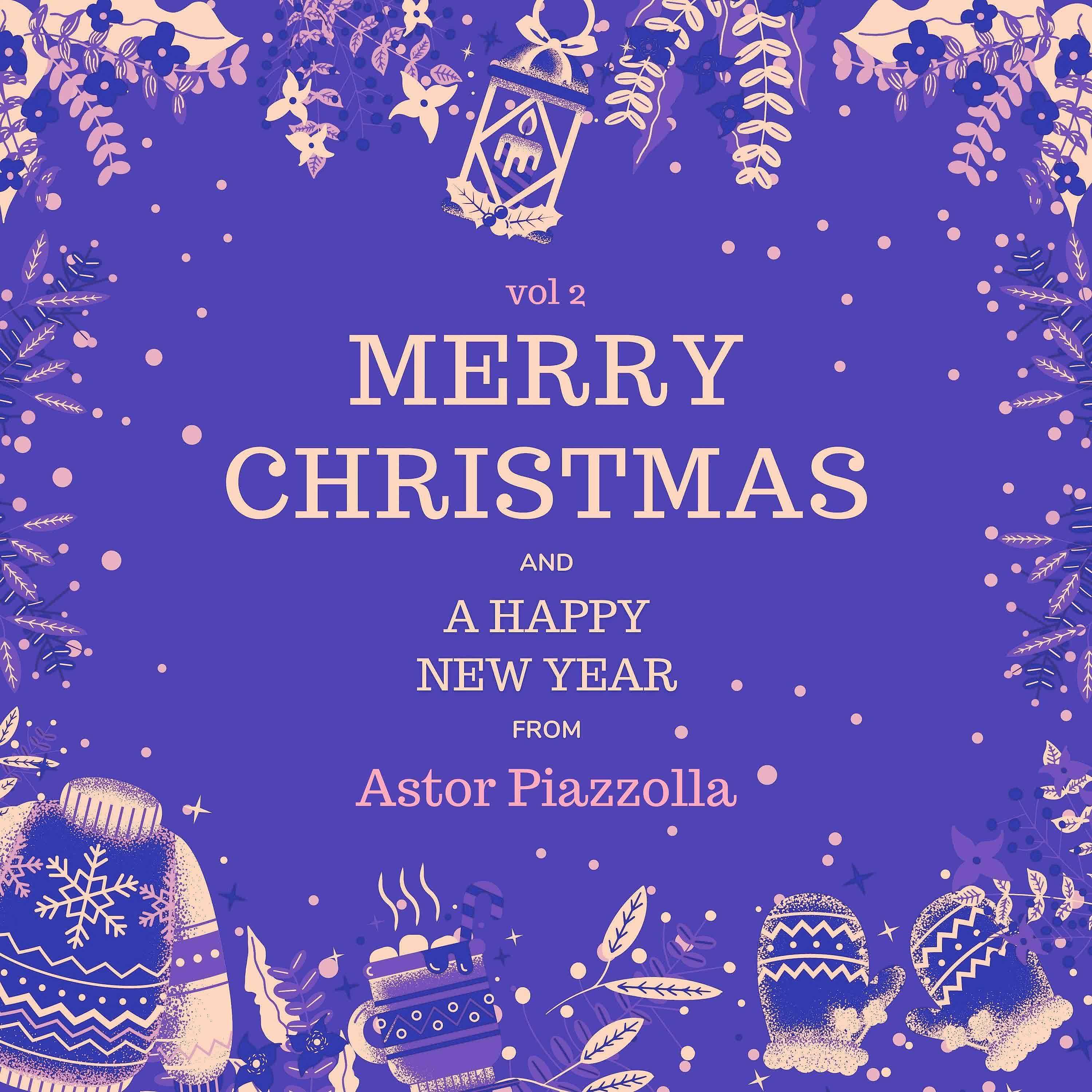 Постер альбома Merry Christmas and A Happy New Year from Astor Piazzolla, Vol. 2