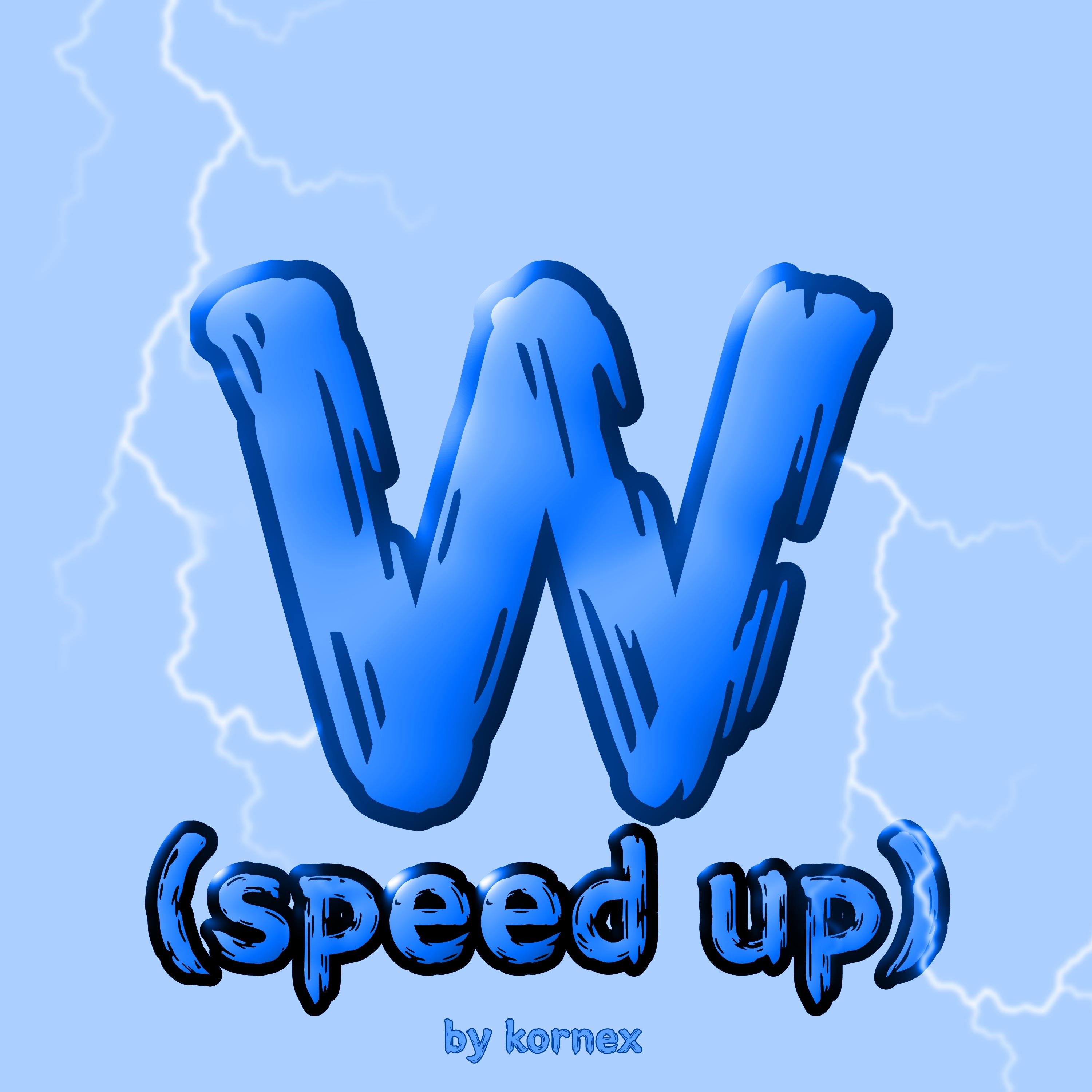 Постер альбома W (Speed Up)