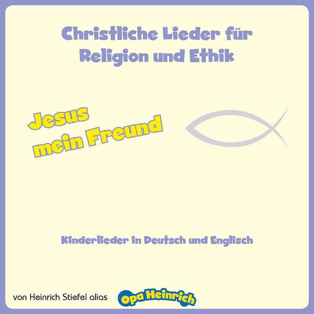Постер альбома Jesus mein Freund: Christliche Lieder für Religion und Ethik