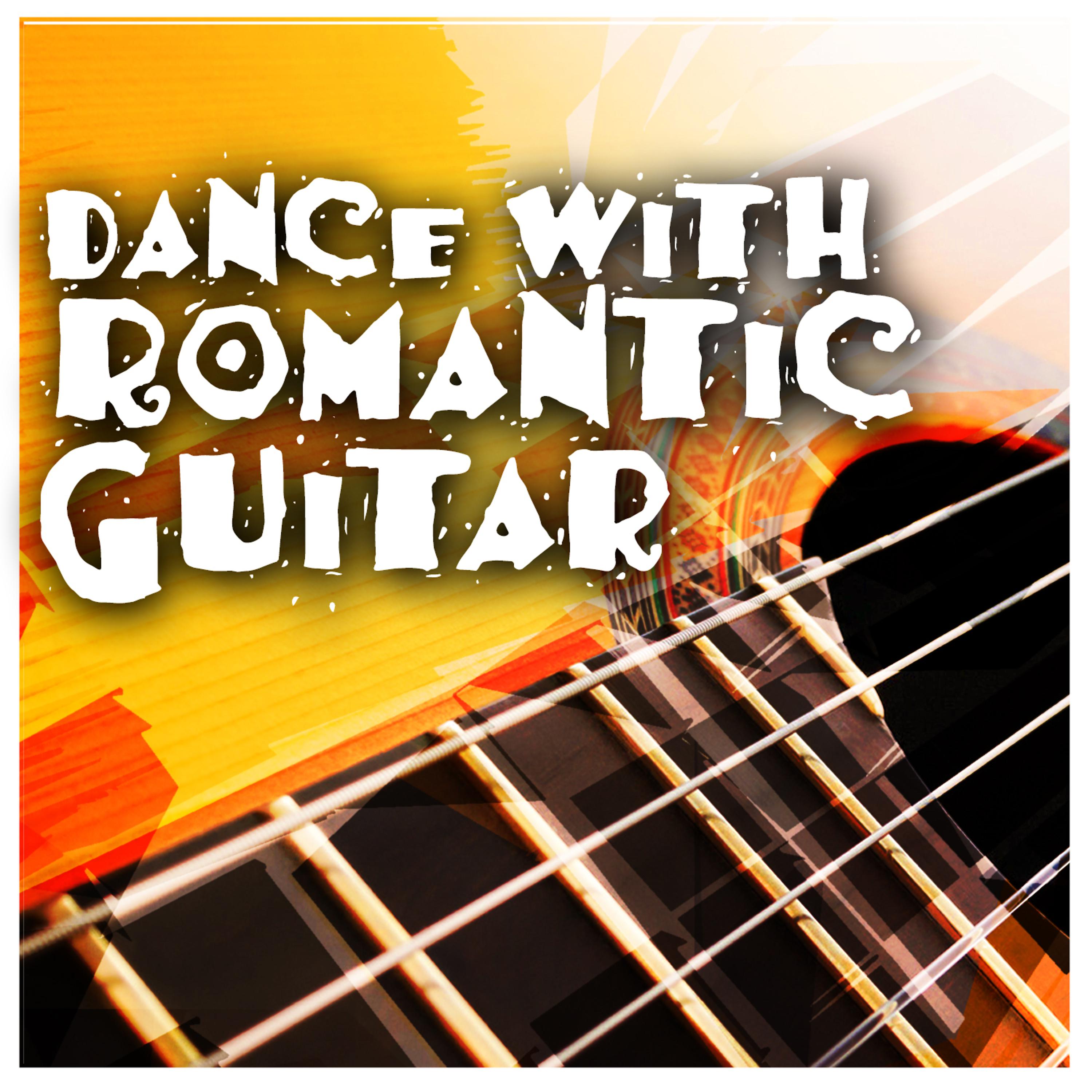 Постер альбома Dance with Romantic Guitar