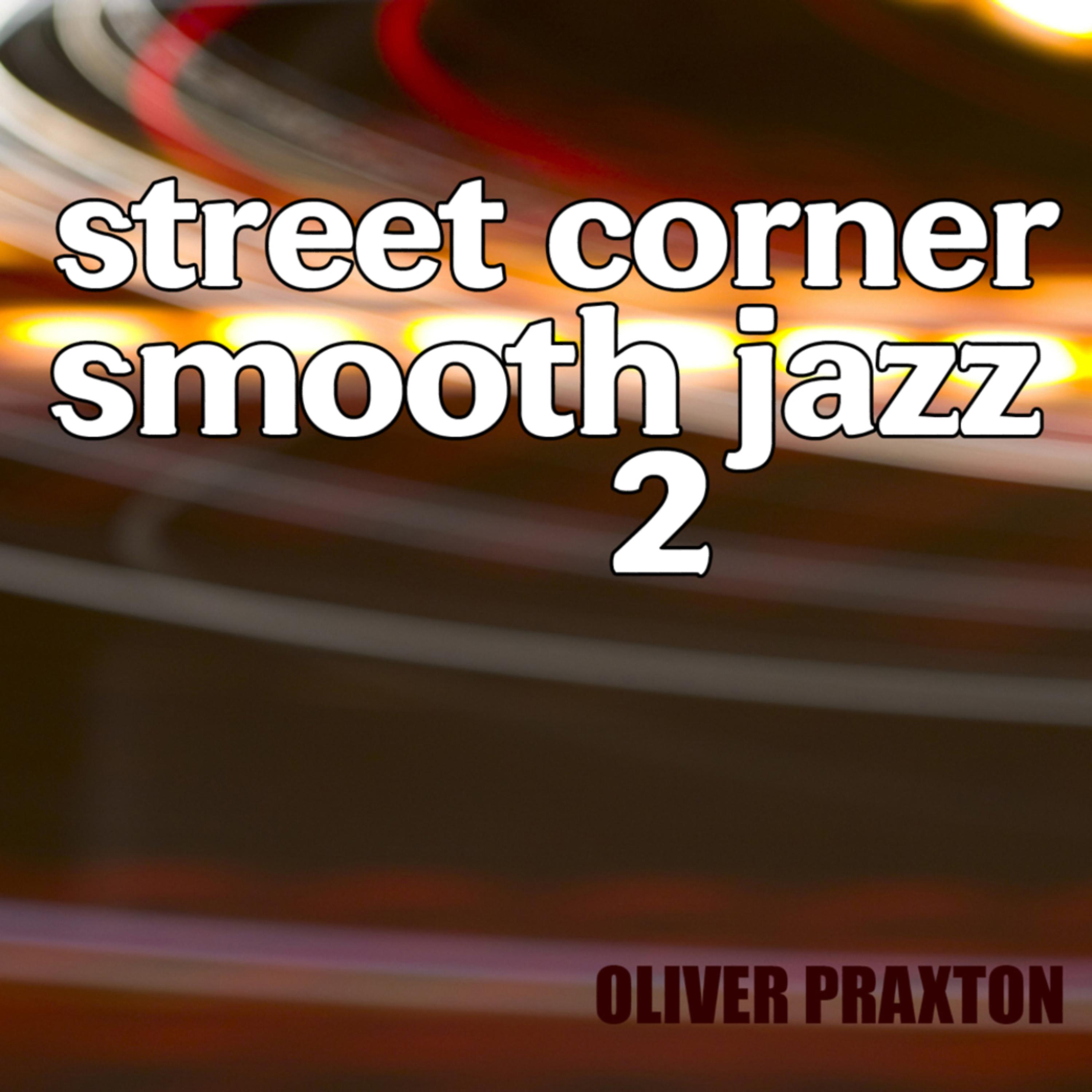 Постер альбома Street Corner Smooth Jazz 2