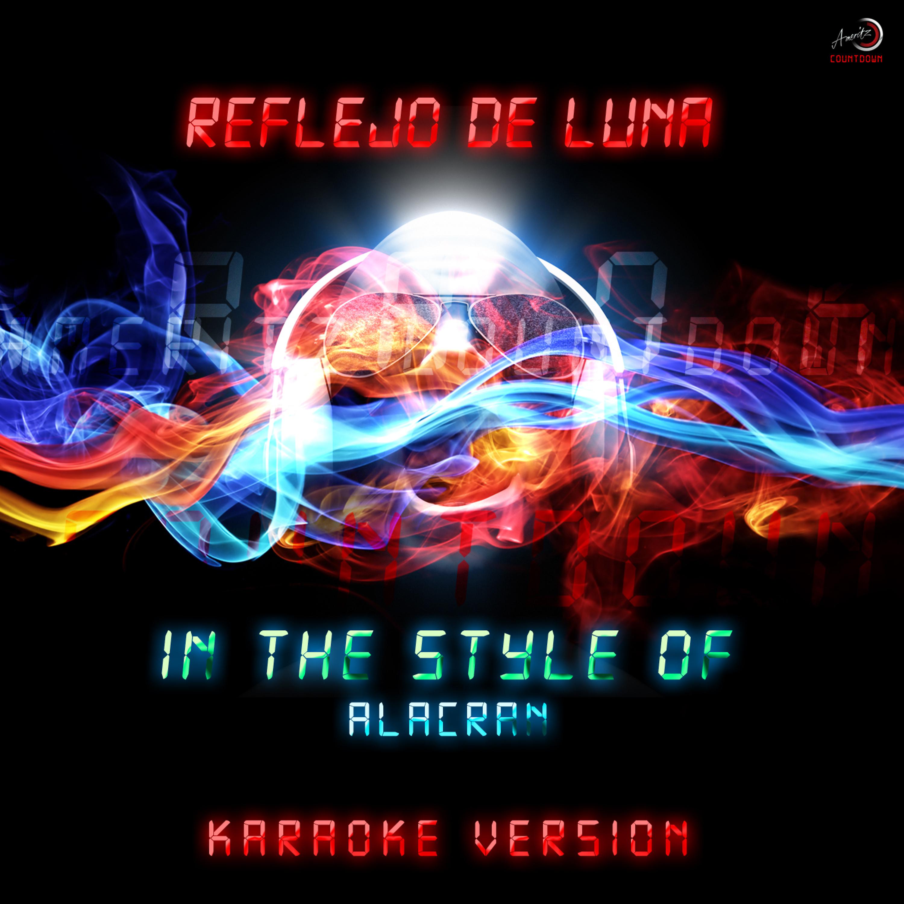 Постер альбома Reflejo DE Luna (In the Style of Alacran) [Karaoke Version] - Single