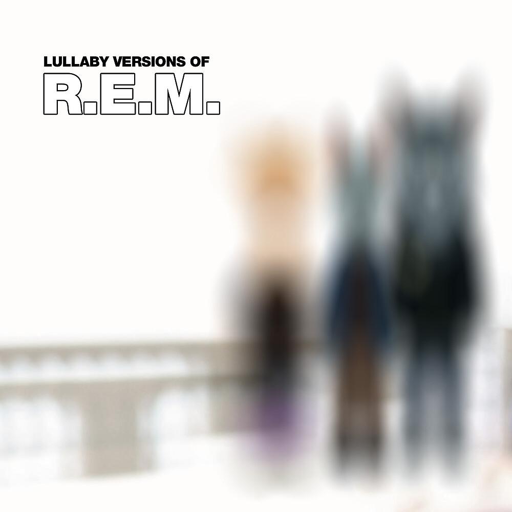 Постер альбома Lullaby Versions of REM