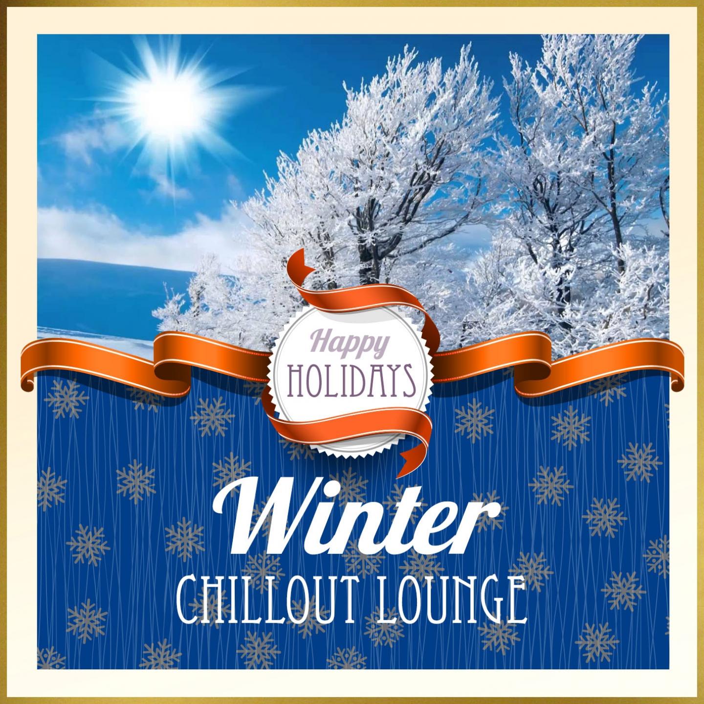 Постер альбома Happy Holidays: Winter Chillout Lounge