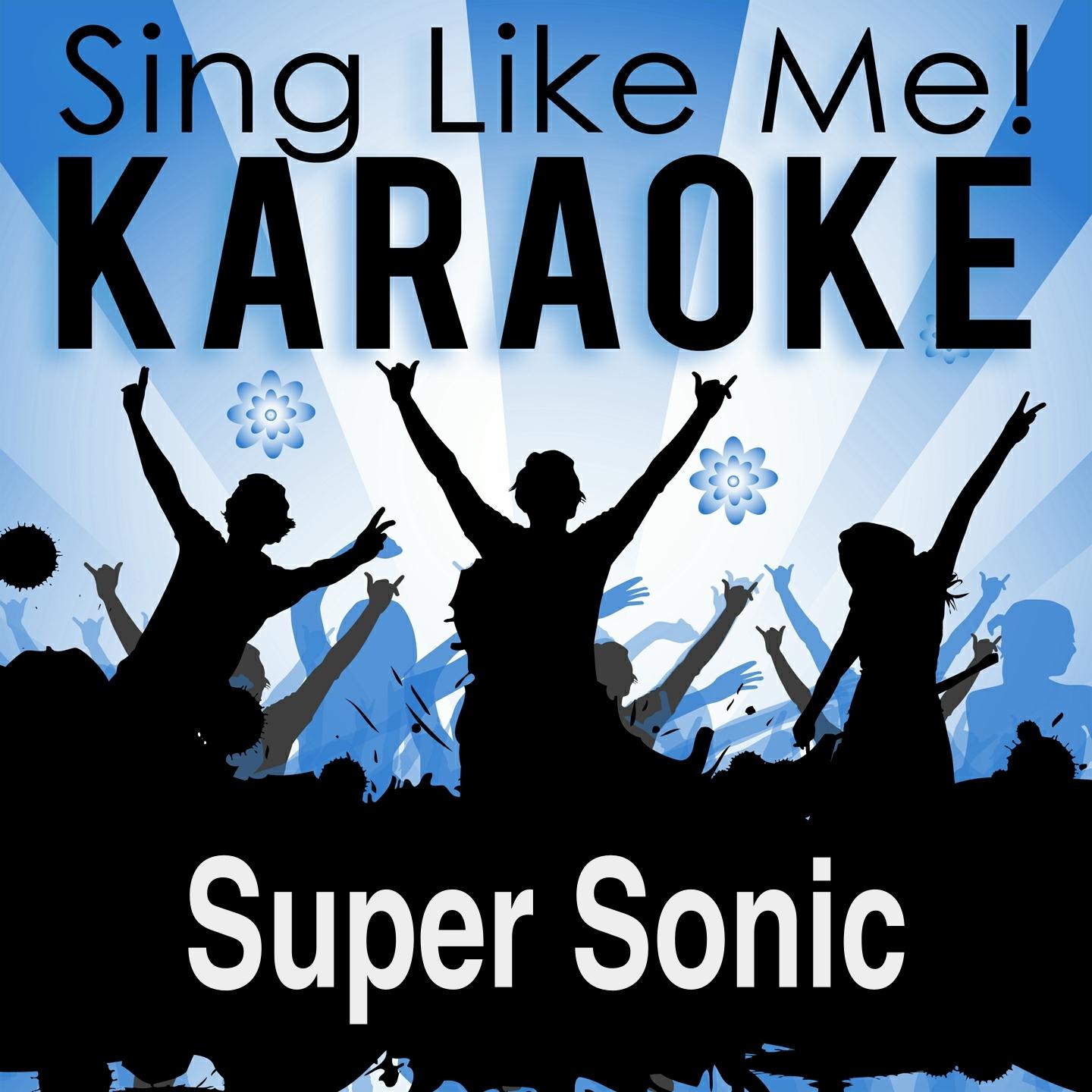 Постер альбома Super Sonic (Karaoke Version with Guide Melody) (Originally Performed By Music Instructor)