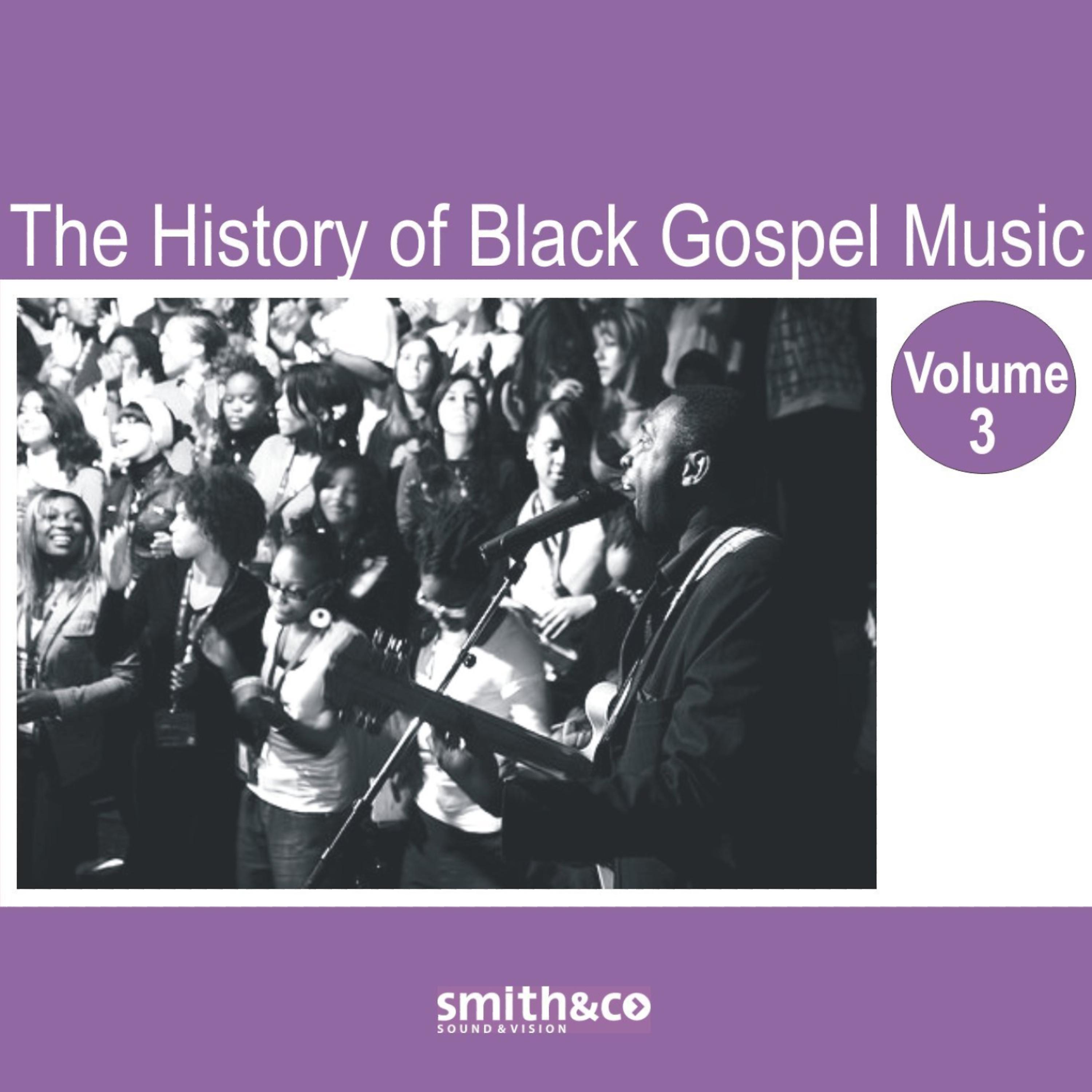 Постер альбома The History of Black Gospel Volume 3