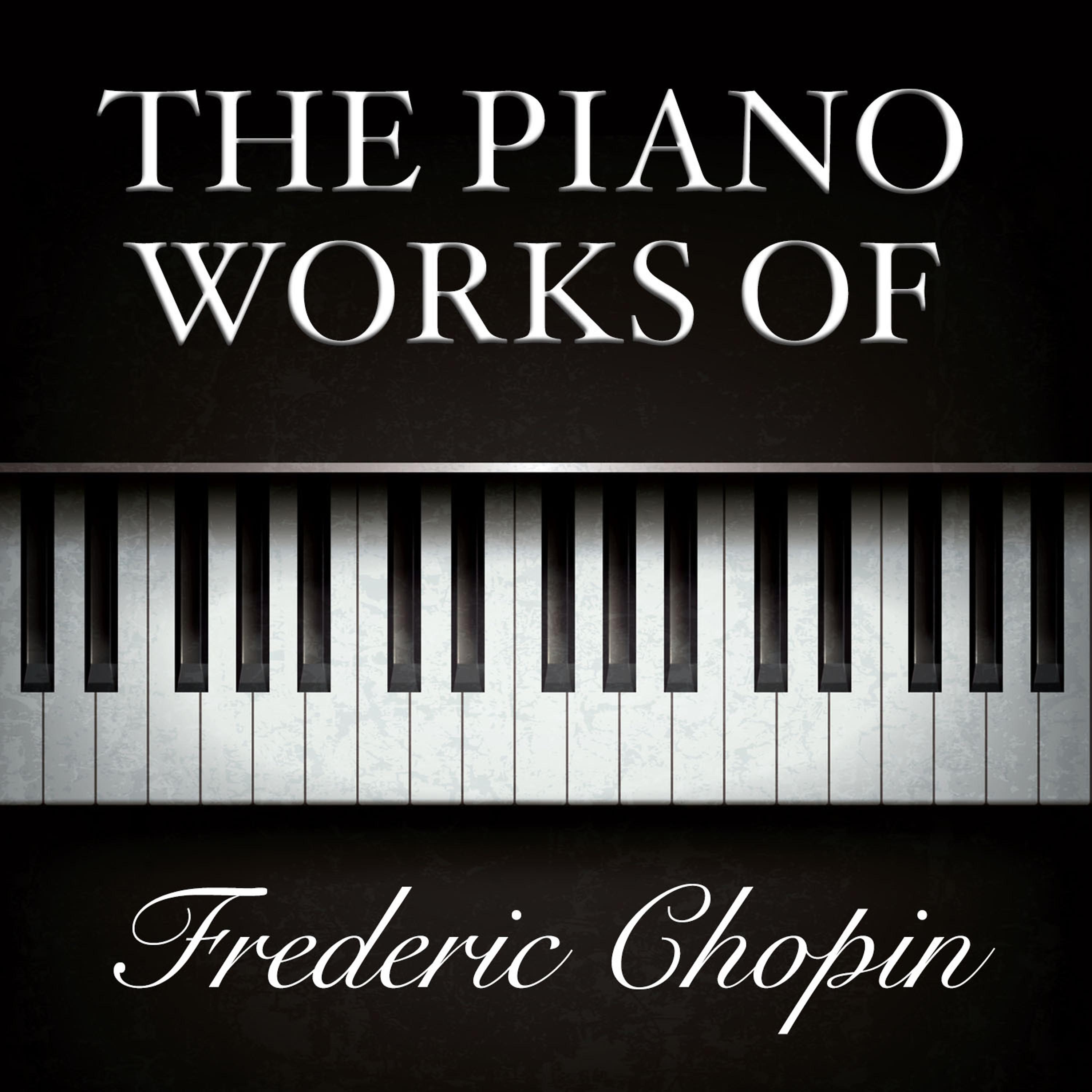 Постер альбома The Piano Works of Frédéric Chopin