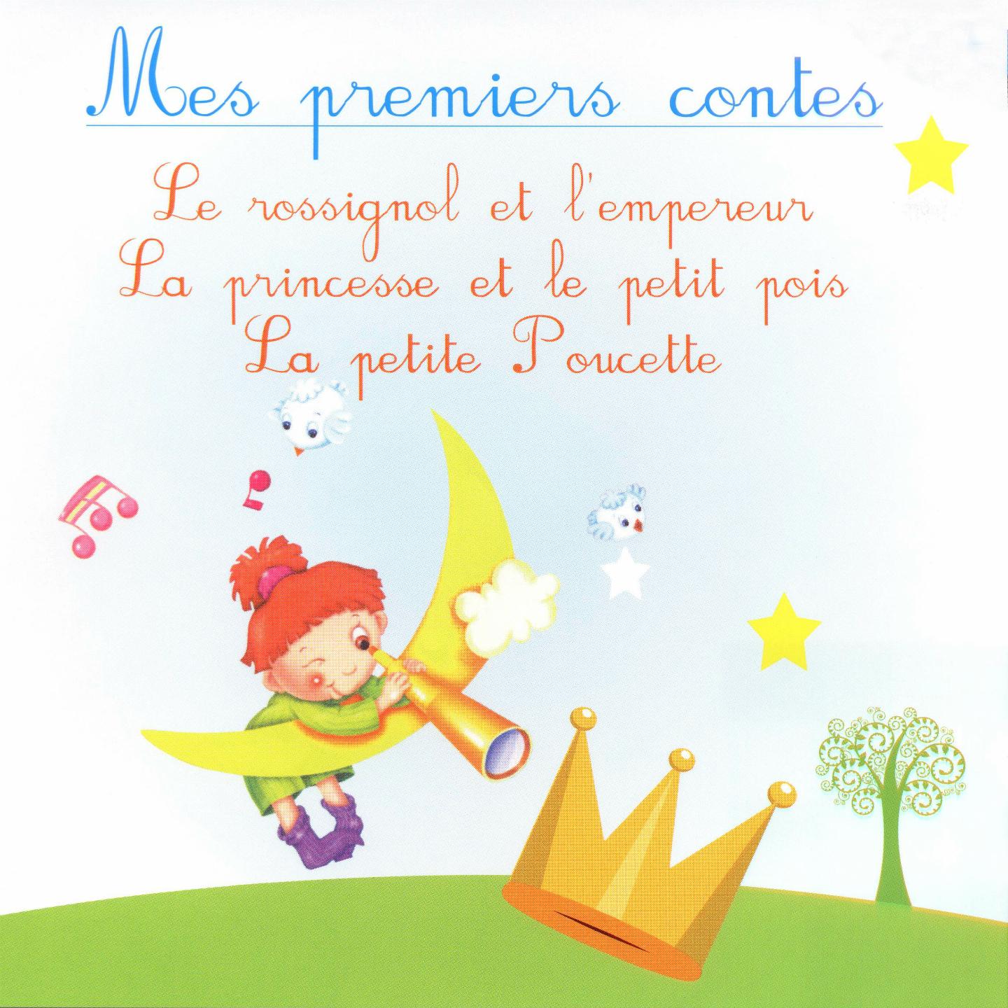 Постер альбома Mes premiers contes : le rossignol et l'empereur, la princesse au petit pois & la petite poucette