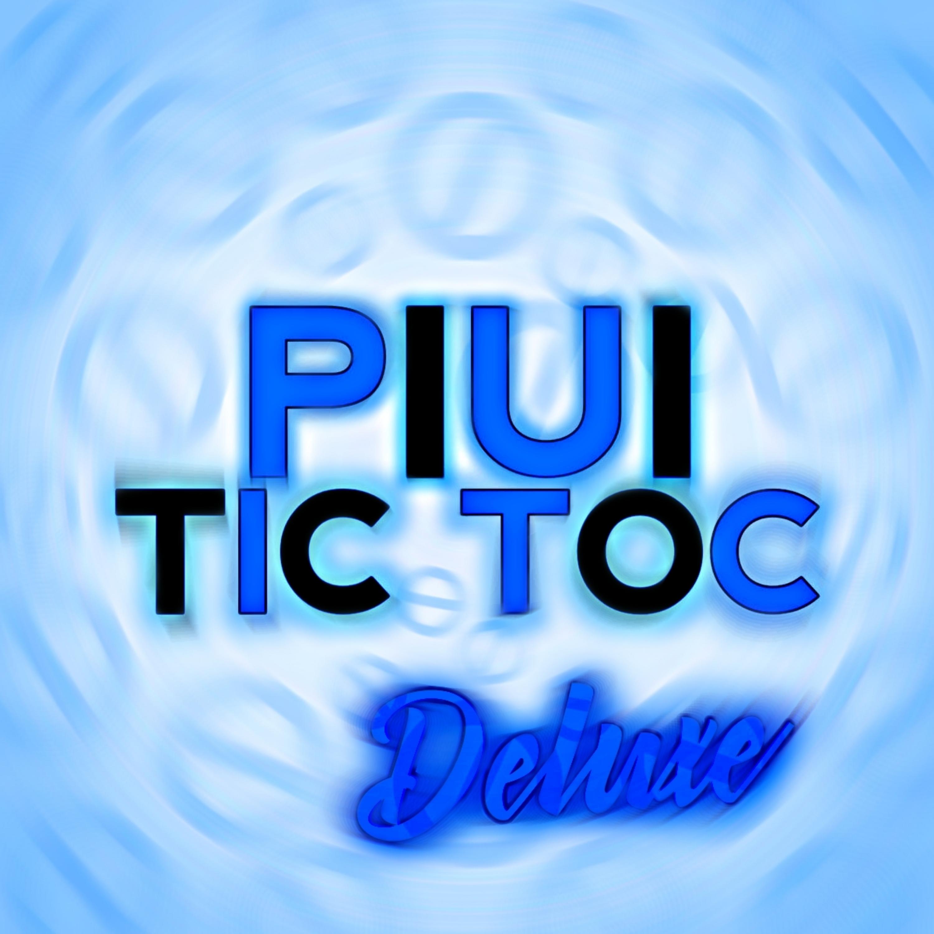 Постер альбома Piui Tic Toc (Deluxe)