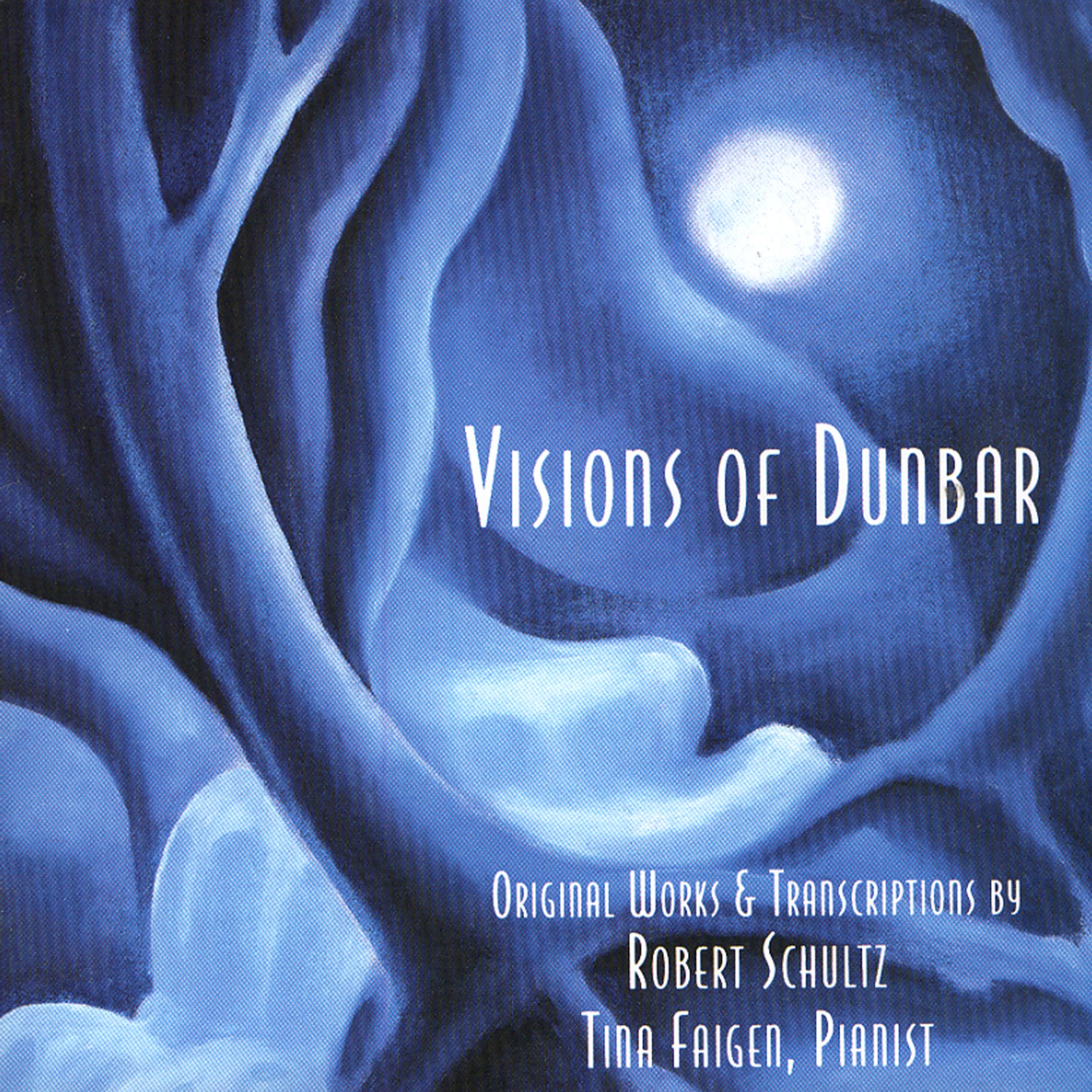 Постер альбома Visions of Dunbar: Original Works & Transcriptions by Robert Schultz