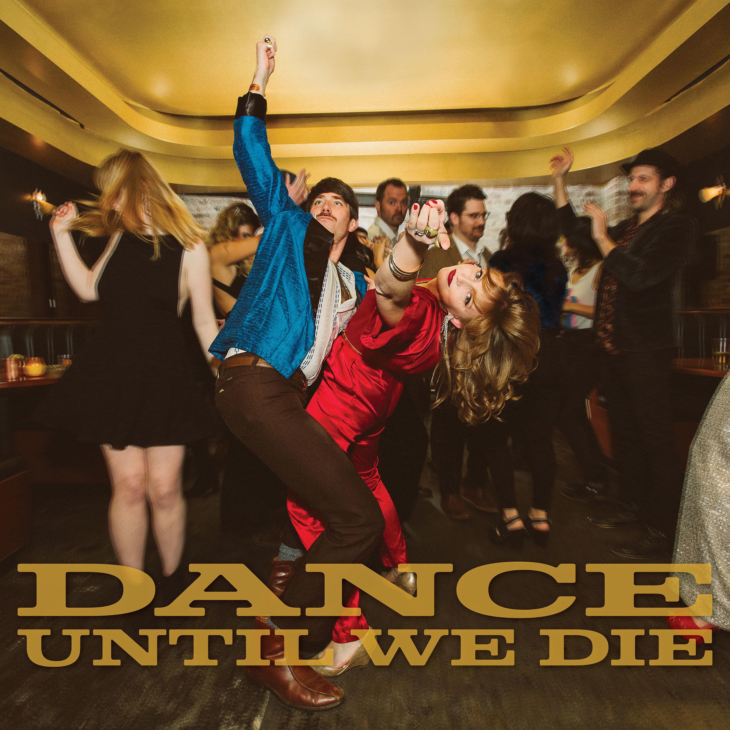 Постер альбома Dance Until We Die