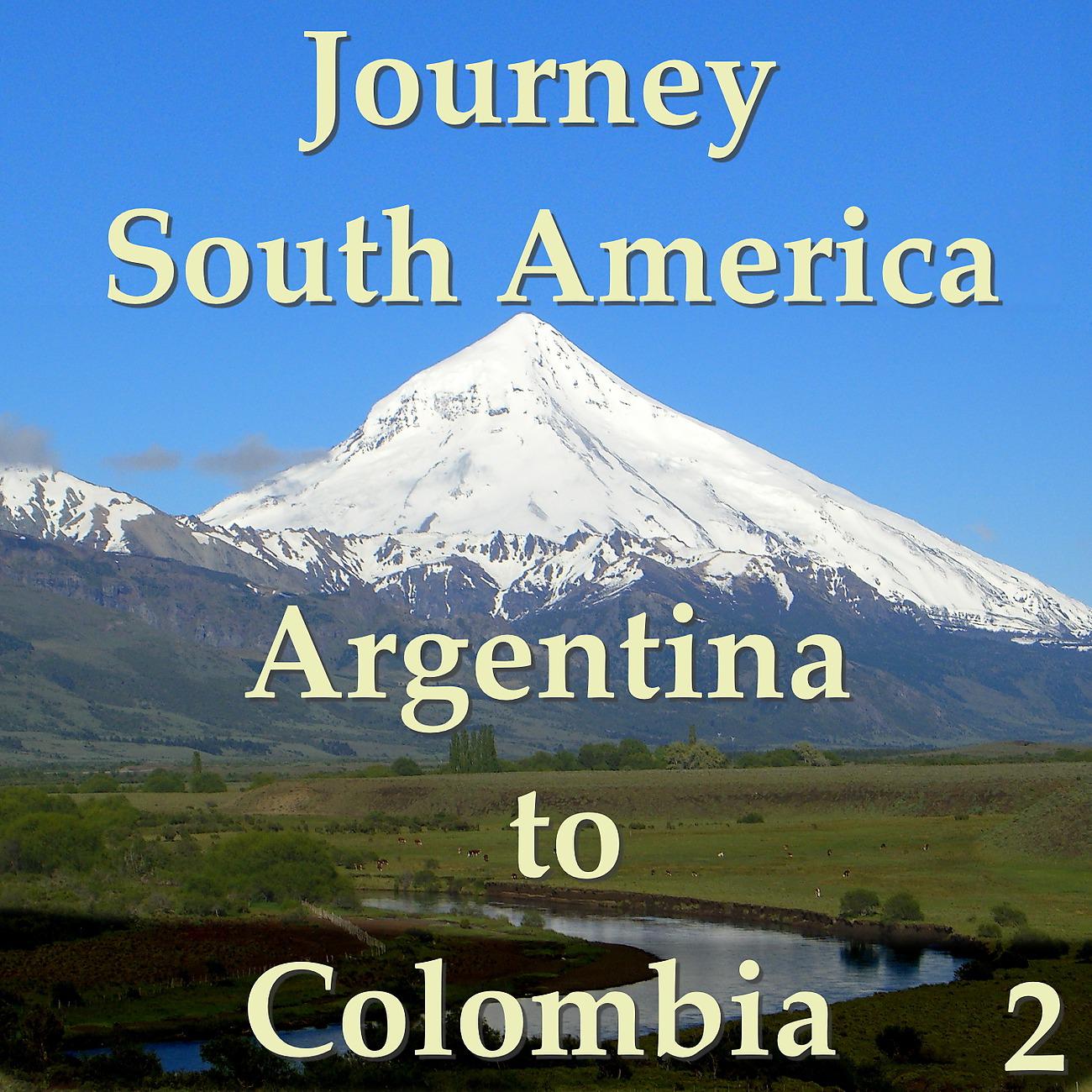 Постер альбома Journey South America: Argentina to Colombia, Vol. 2