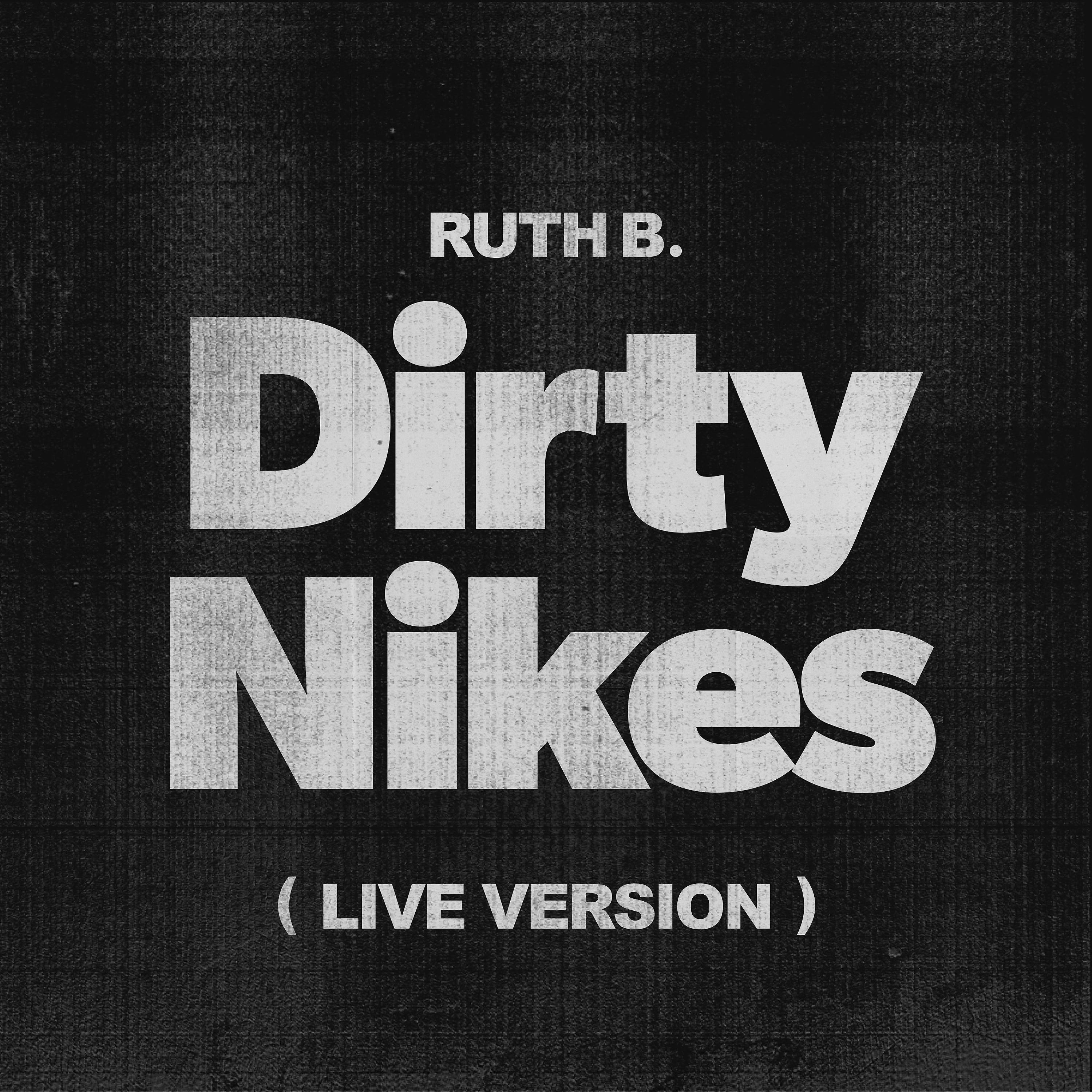 Постер альбома Dirty Nikes (Live Version)