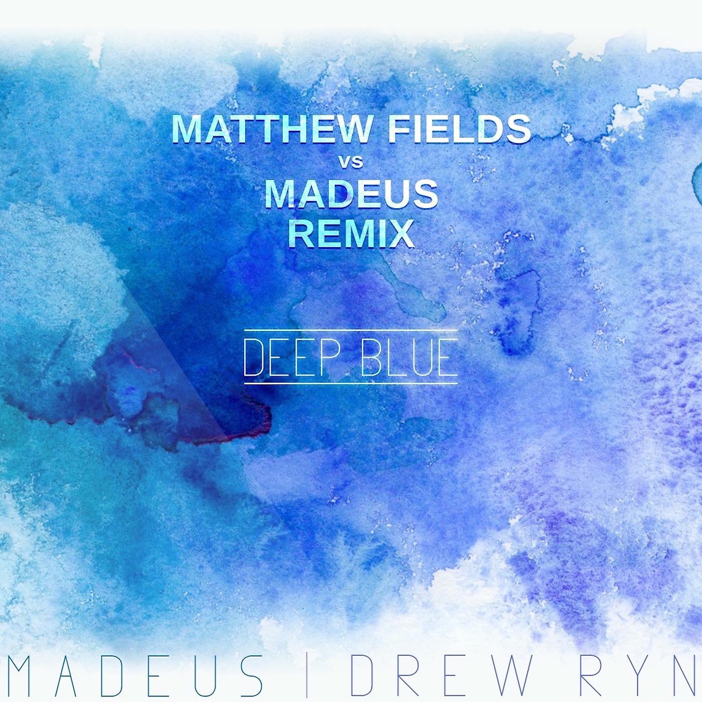 Постер альбома Deep Blue (Matthew Fiellds vs. Madeus Remix)
