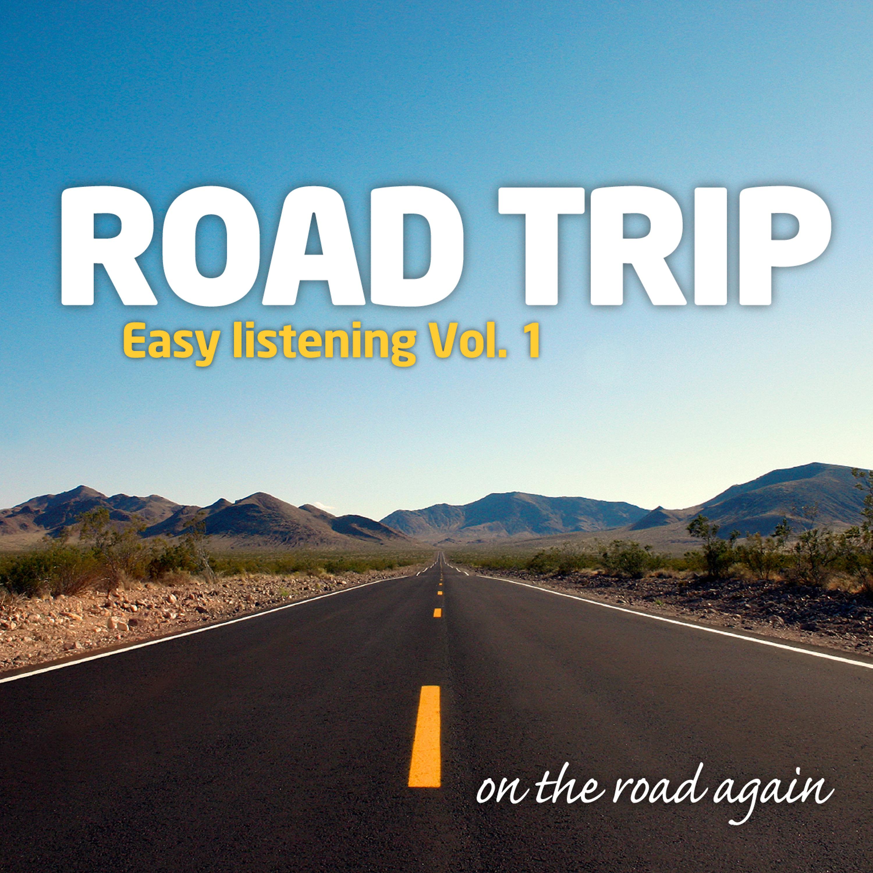 Постер альбома Road Trip : Easy Listening Vol. 1