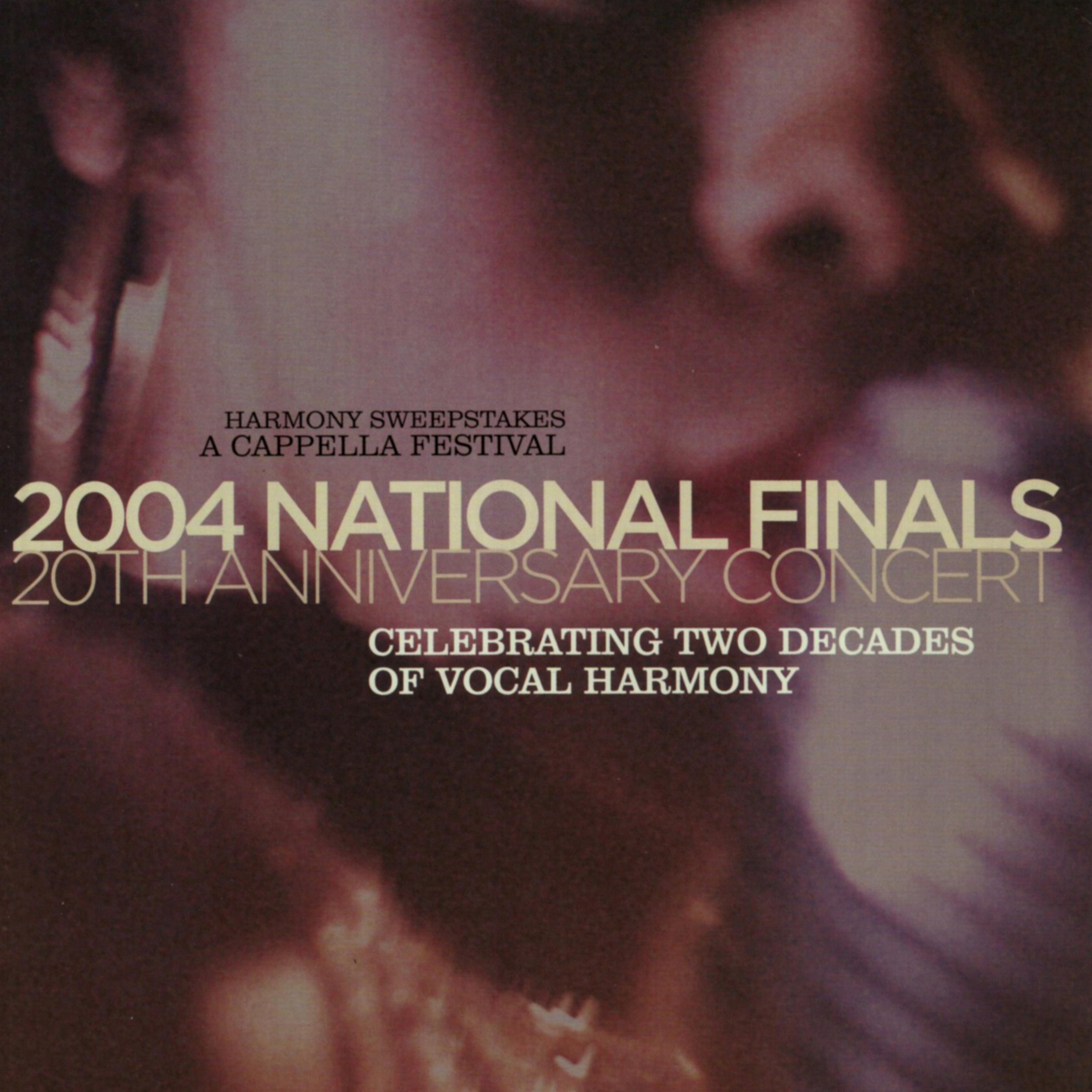 Постер альбома Harmony Sweepstakes: A Cappella 2004 National Finals 20th Anniversary Concert
