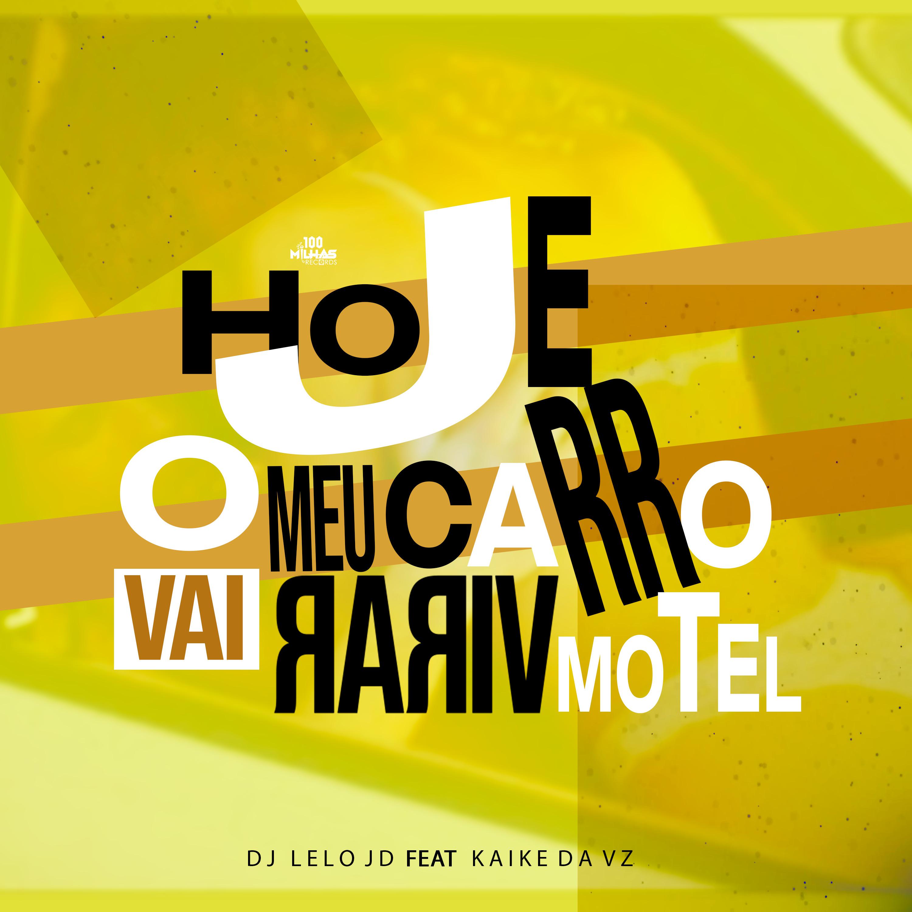 Постер альбома Hoje o Meu Carro Vai Virar Motel