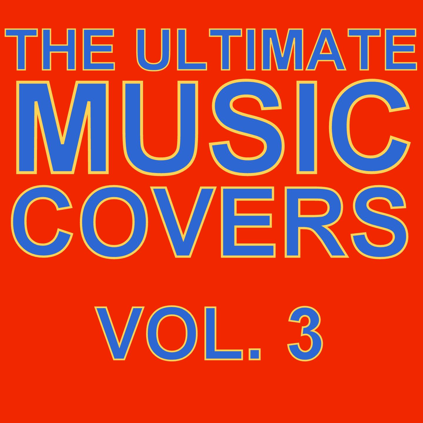 Постер альбома The Ultimate Music Covers, Vol. 3