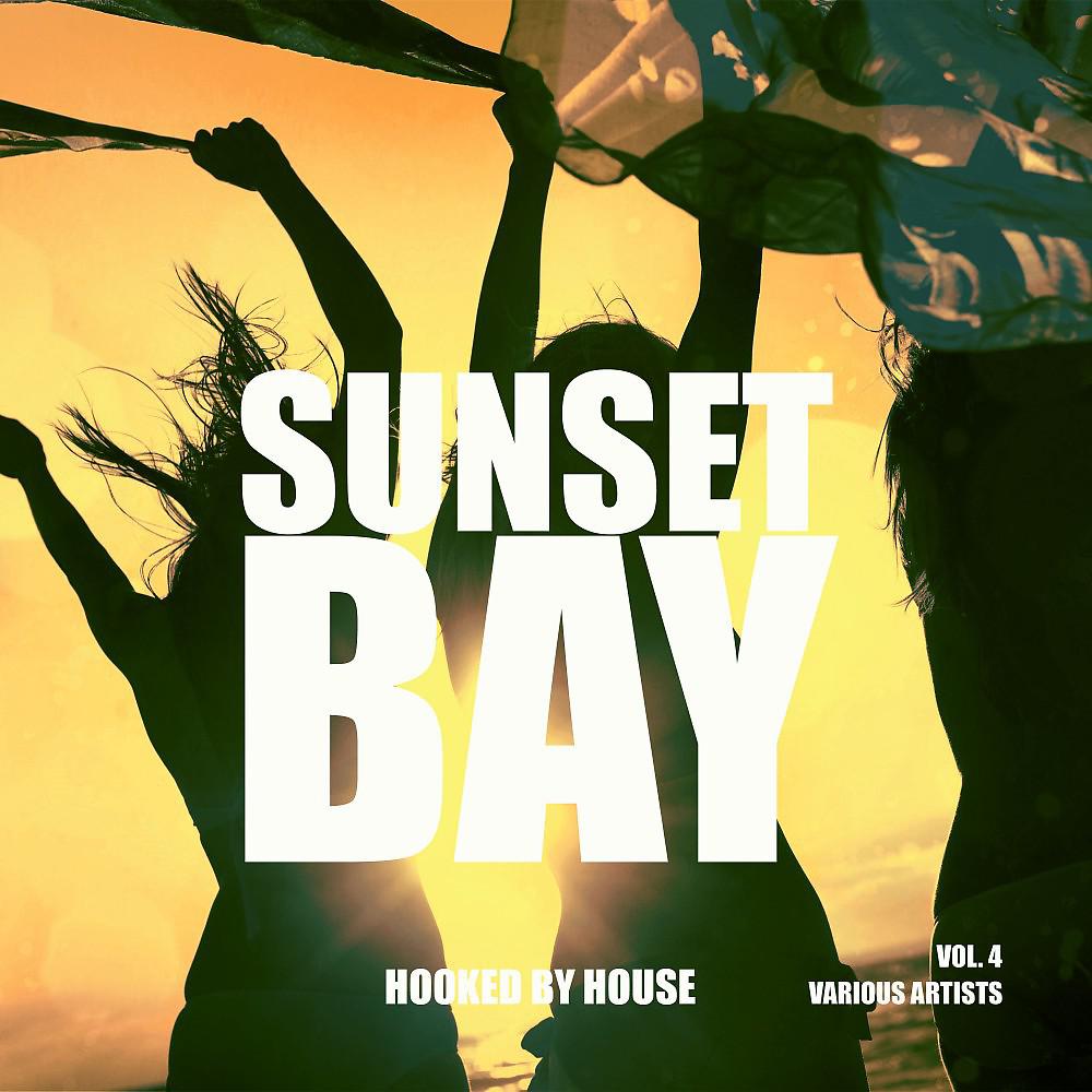 Постер альбома Sunset Bay (Hooked by House), Vol. 4
