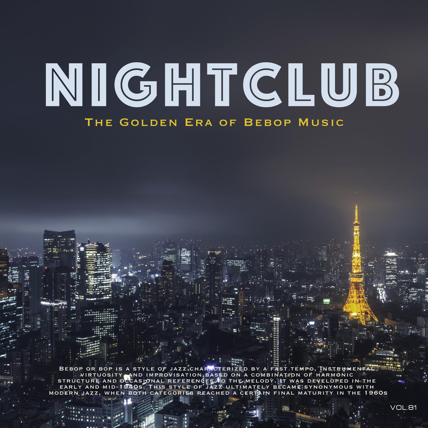 Постер альбома Nightclub, Vol. 81 (The Golden Era of Bebop Music)