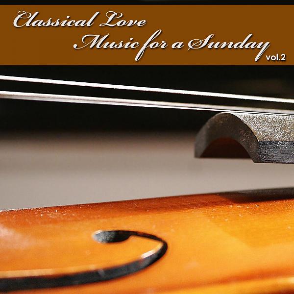 Постер альбома Classical Love - Music For a Sunday Vol 2