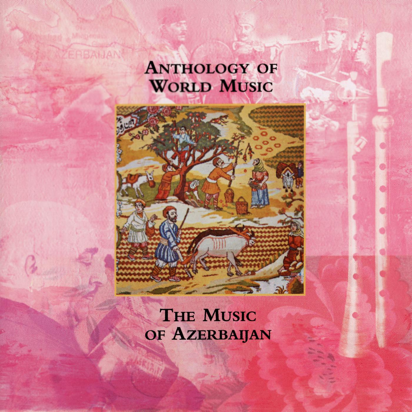Постер альбома Anthology Of World Music: The Music Of Azerbaijan